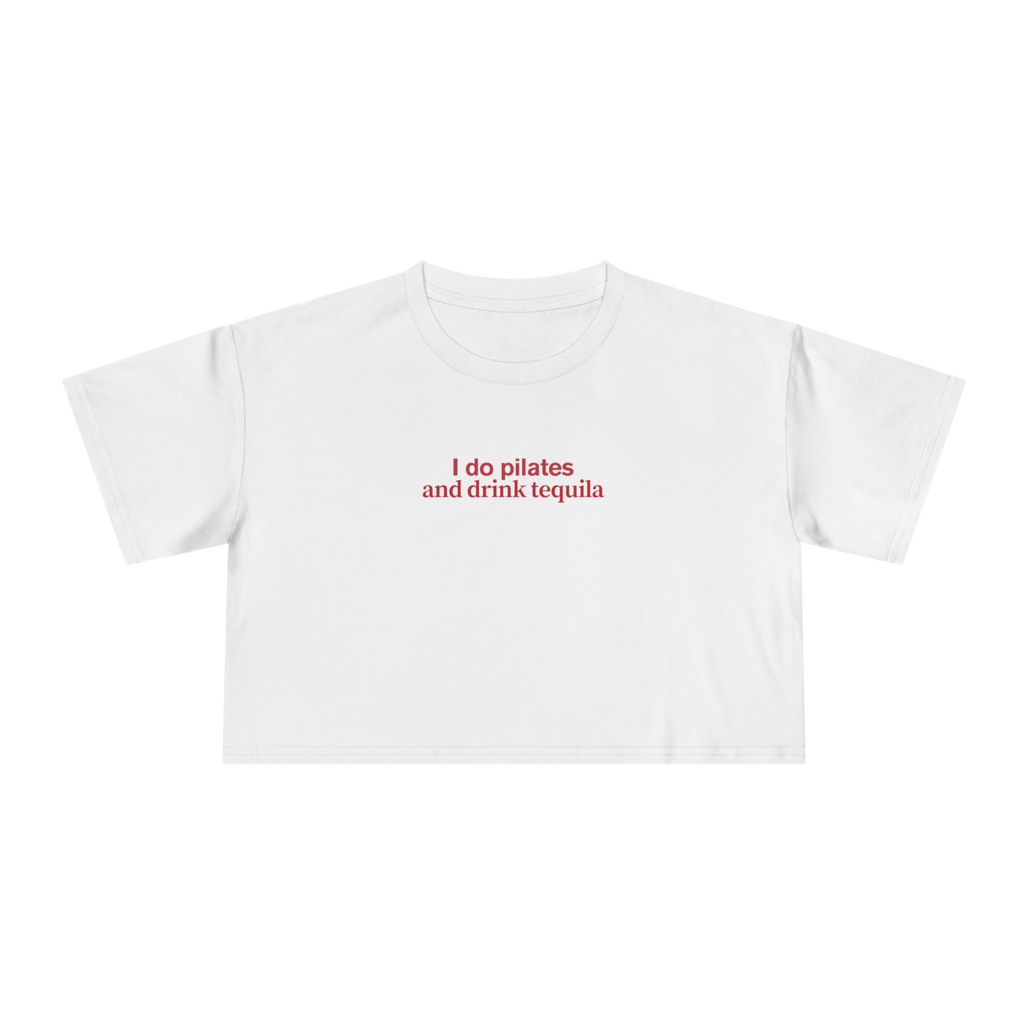 Friday Knights - I do pilates and drink tequila crop top