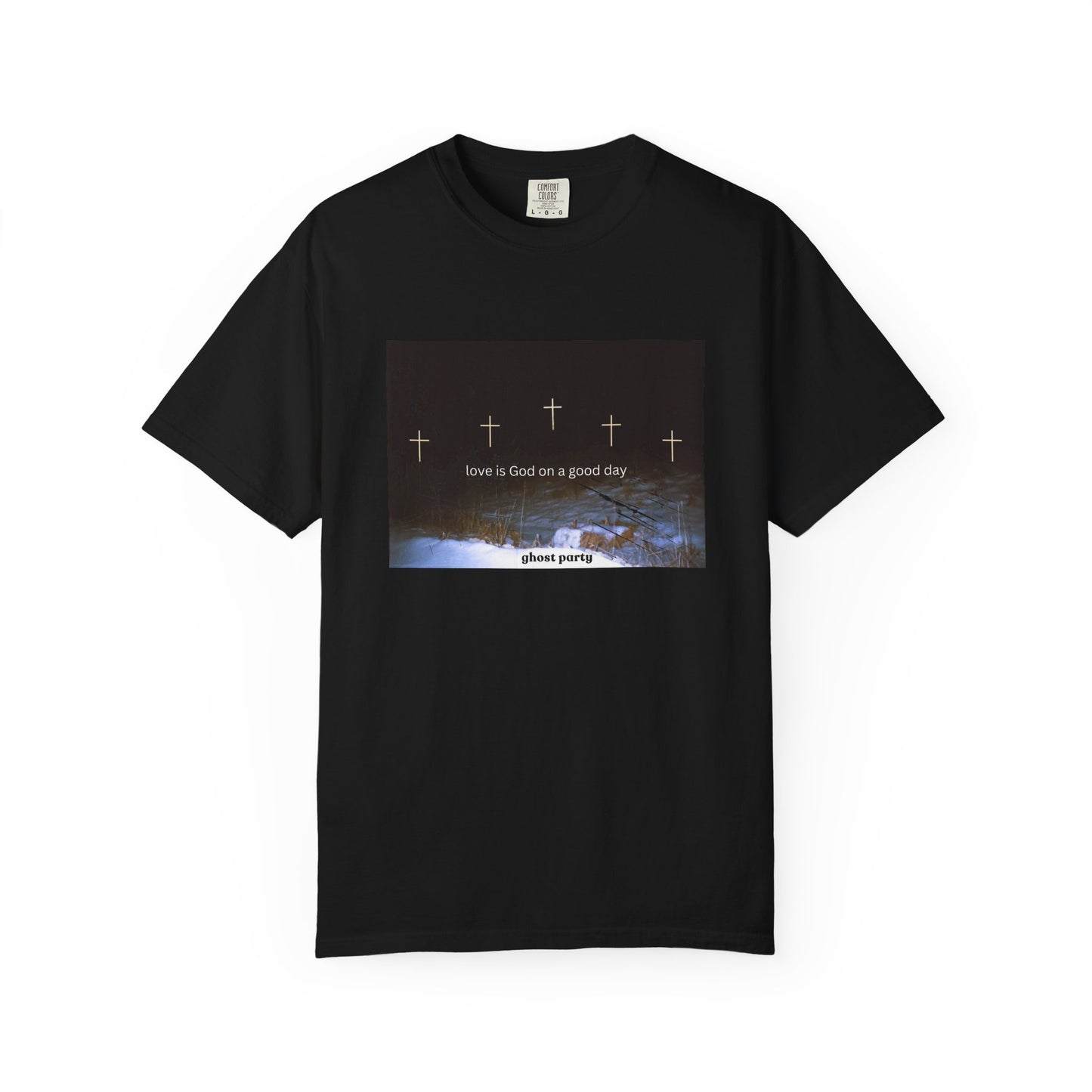 Love is God on a Good Day tee