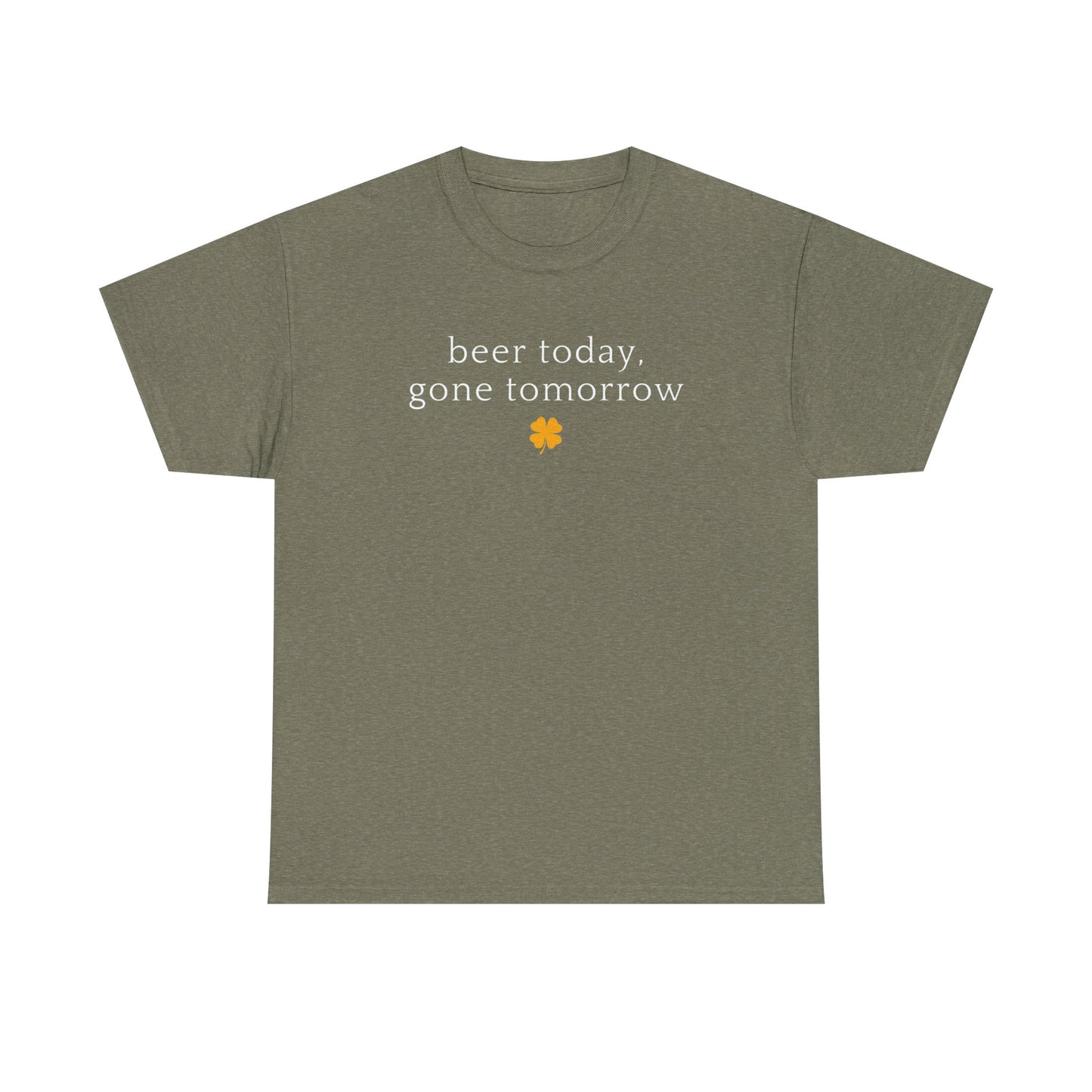 Beer Today, Gone Tomorrow tee