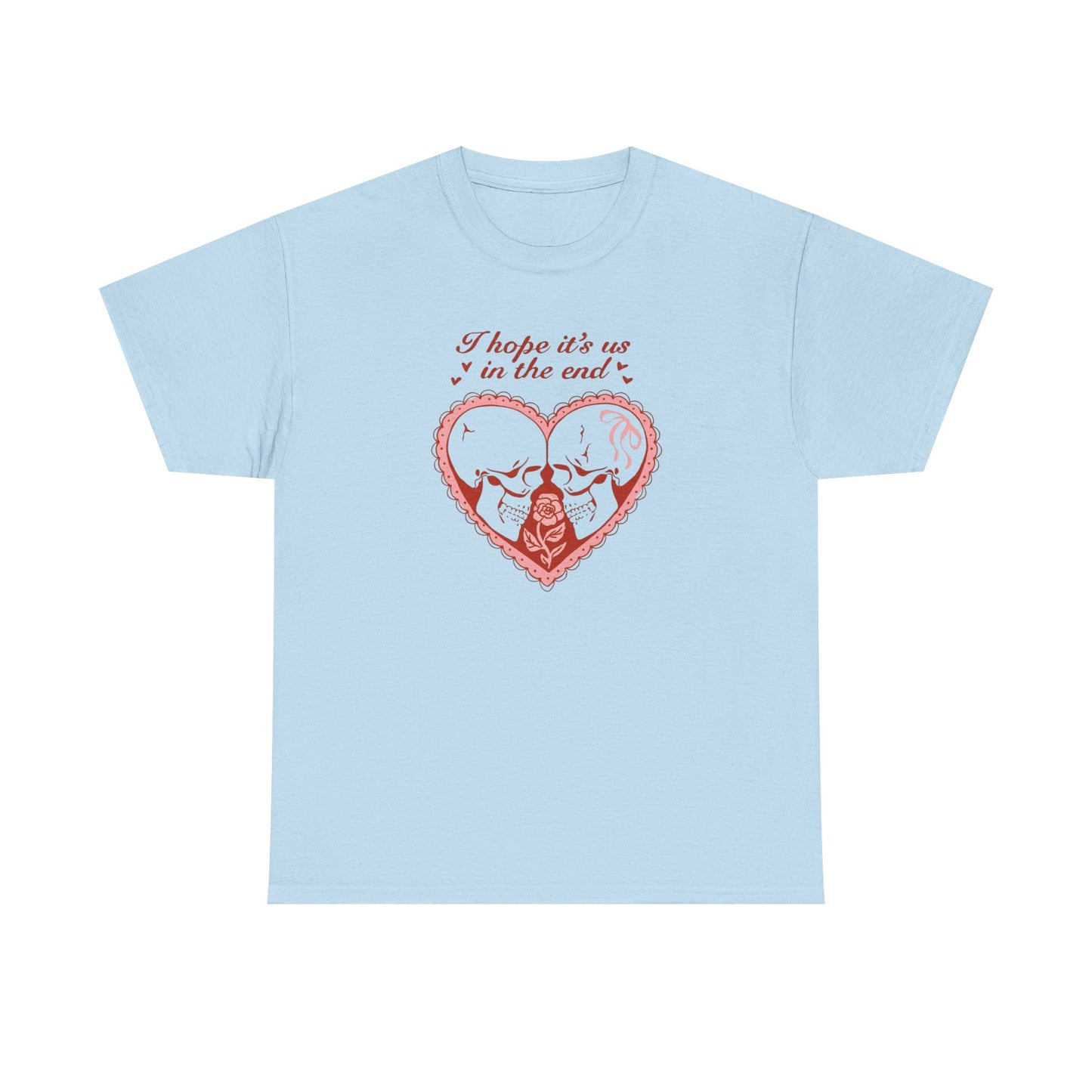 Friday Knights - Valentine Skull Couple T-Shirt — "I Hope It’s Us in the End"