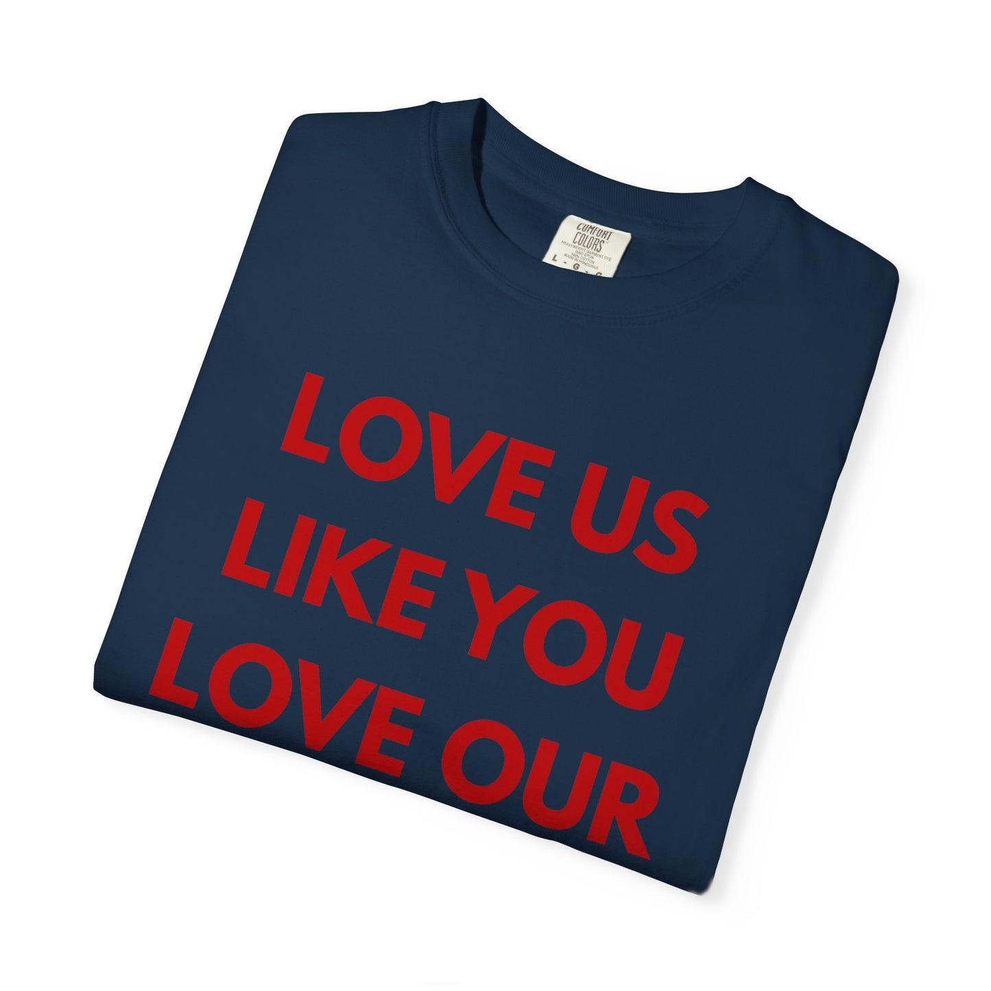 Love us like you love our culture tee