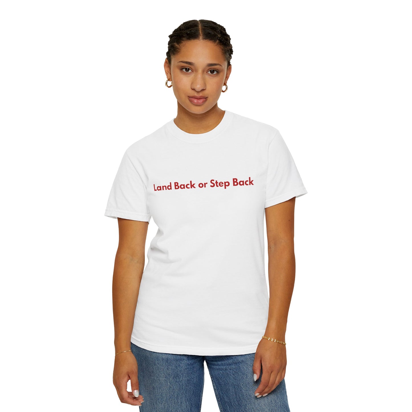 Land Back or Step Back Tee