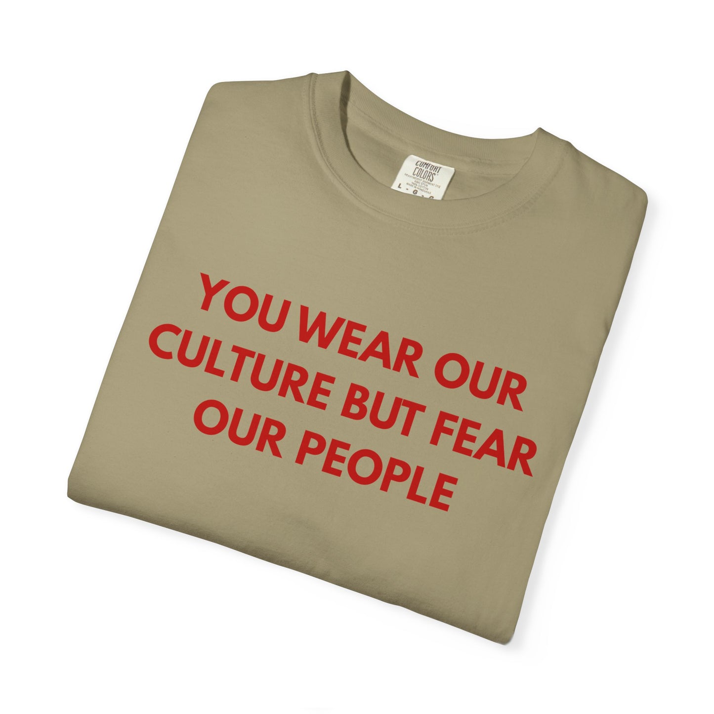 You wear our culture but fear our people