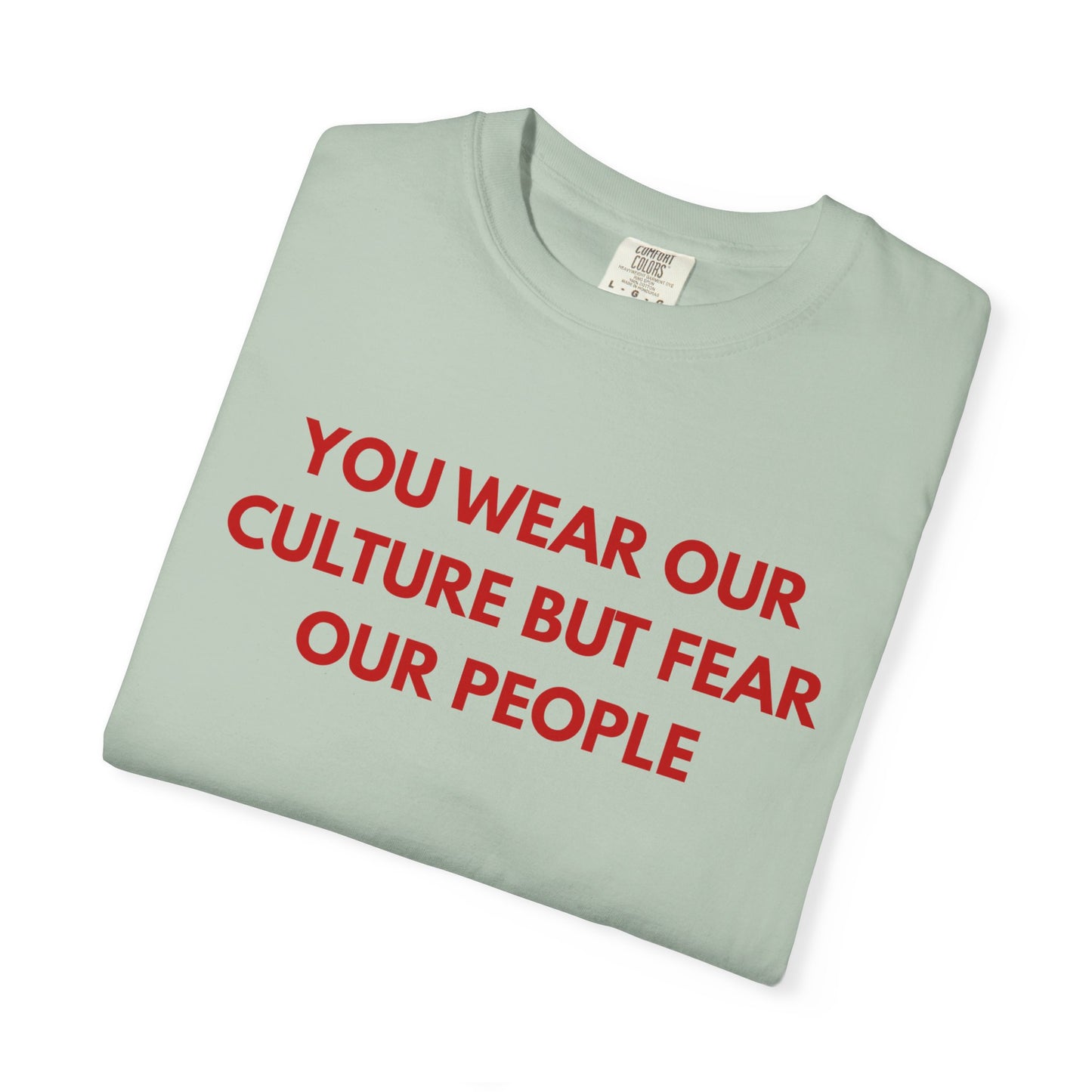 You wear our culture but fear our people