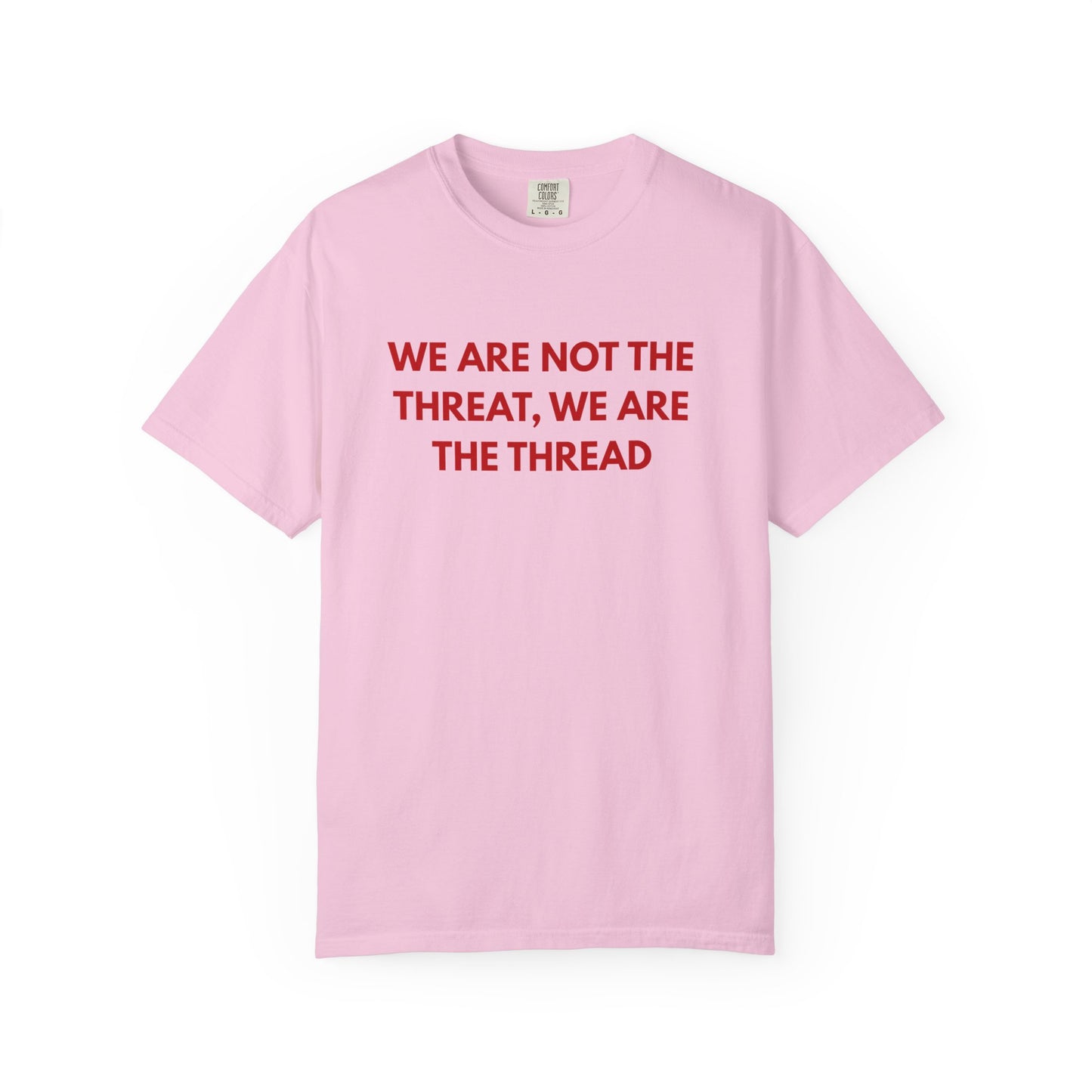 We Are Not The Threat, We Are The Thread