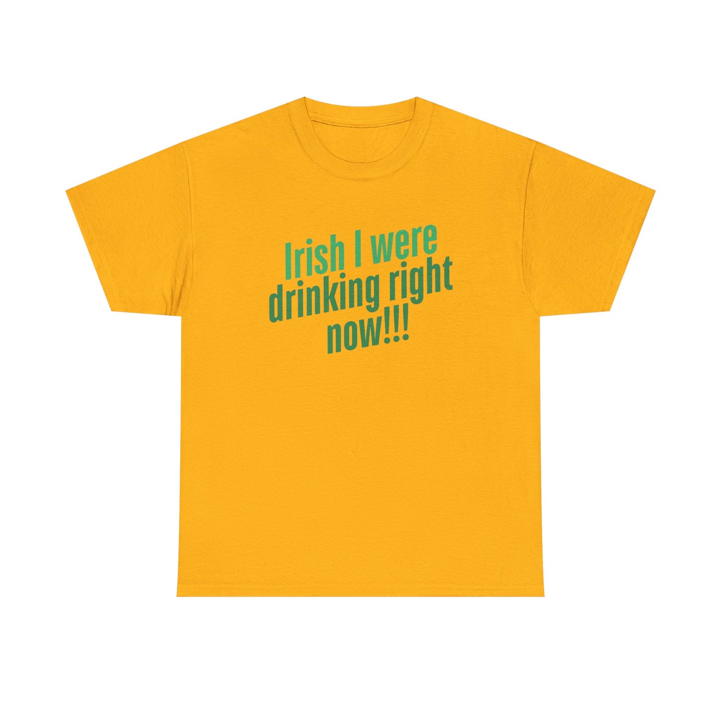 Irish I Were Drinking Right Now tee