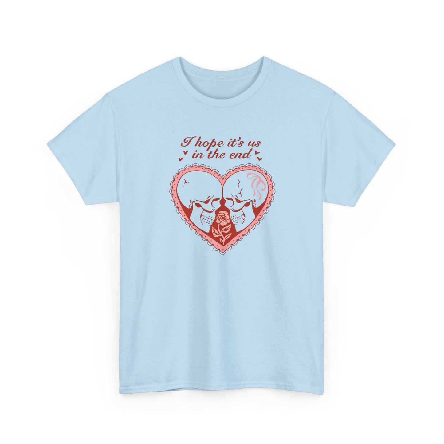 Friday Knights - Valentine Skull Couple T-Shirt — "I Hope It’s Us in the End"