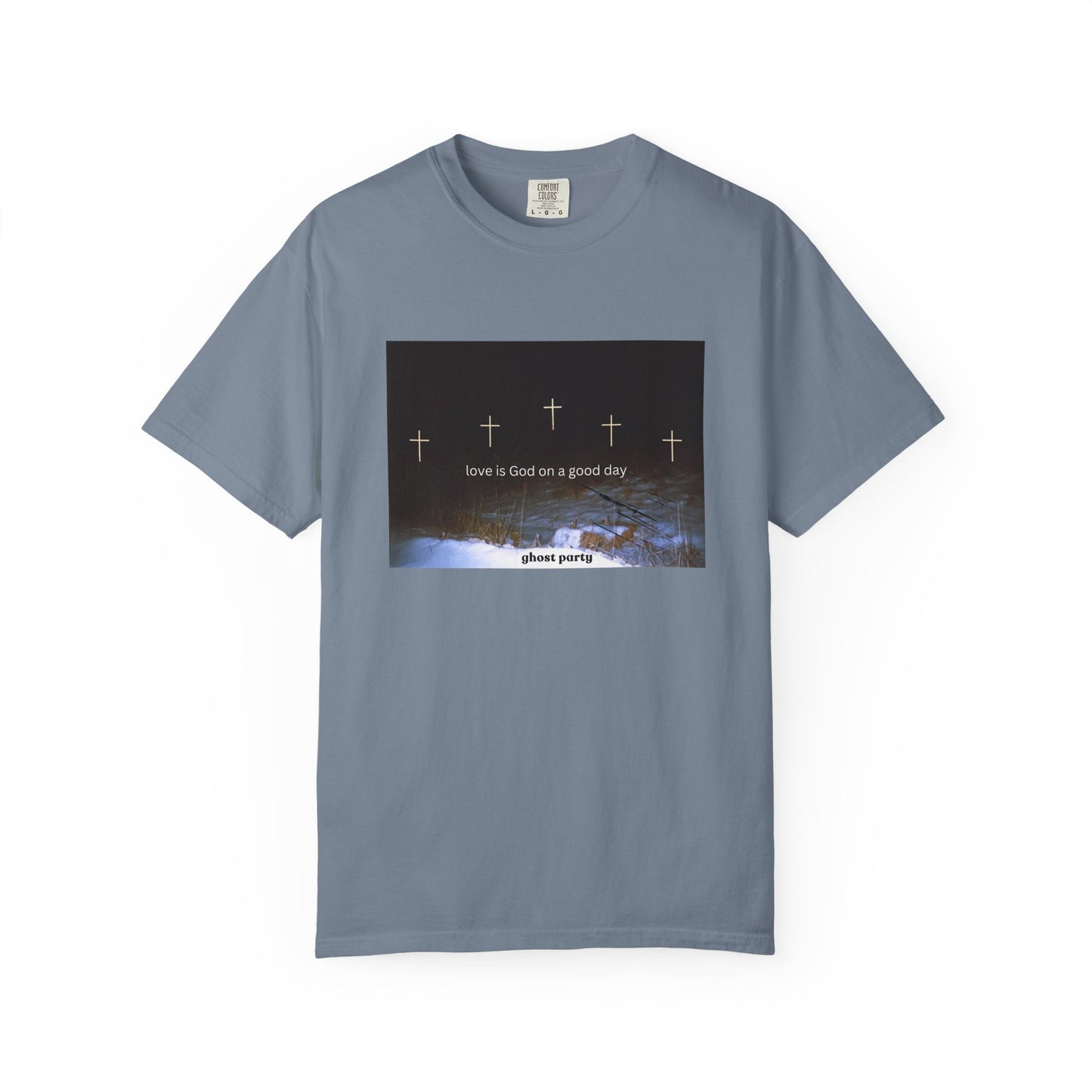 Love is God on a Good Day tee