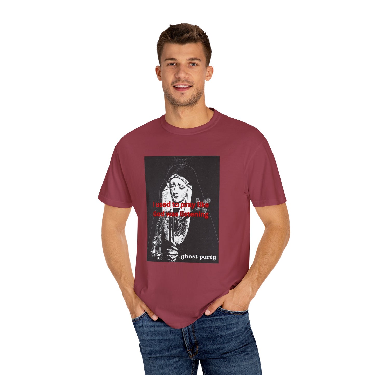 I Used to Pray like God was listening tee