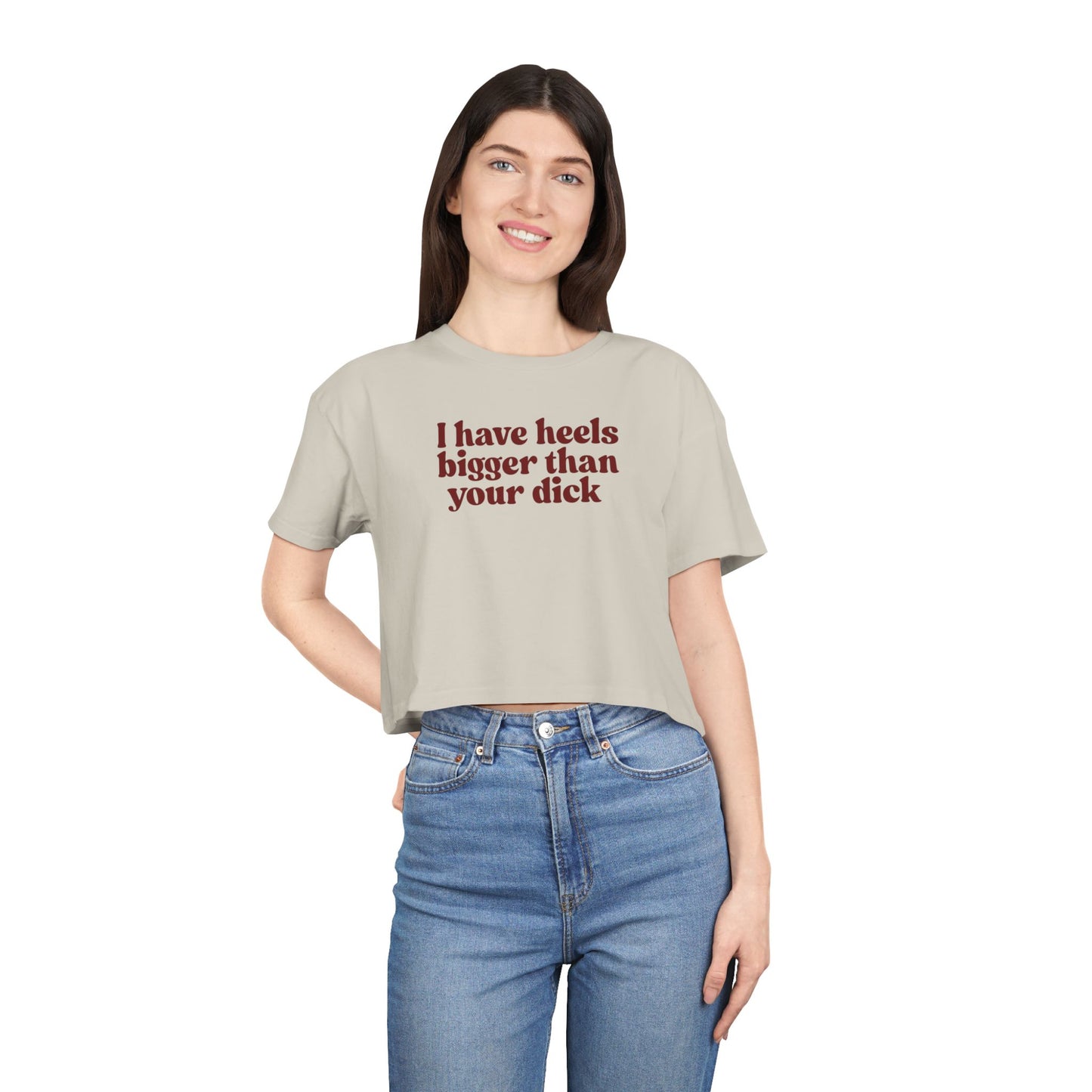 I Have Heels Bigger Than Your Dick Graphic Top