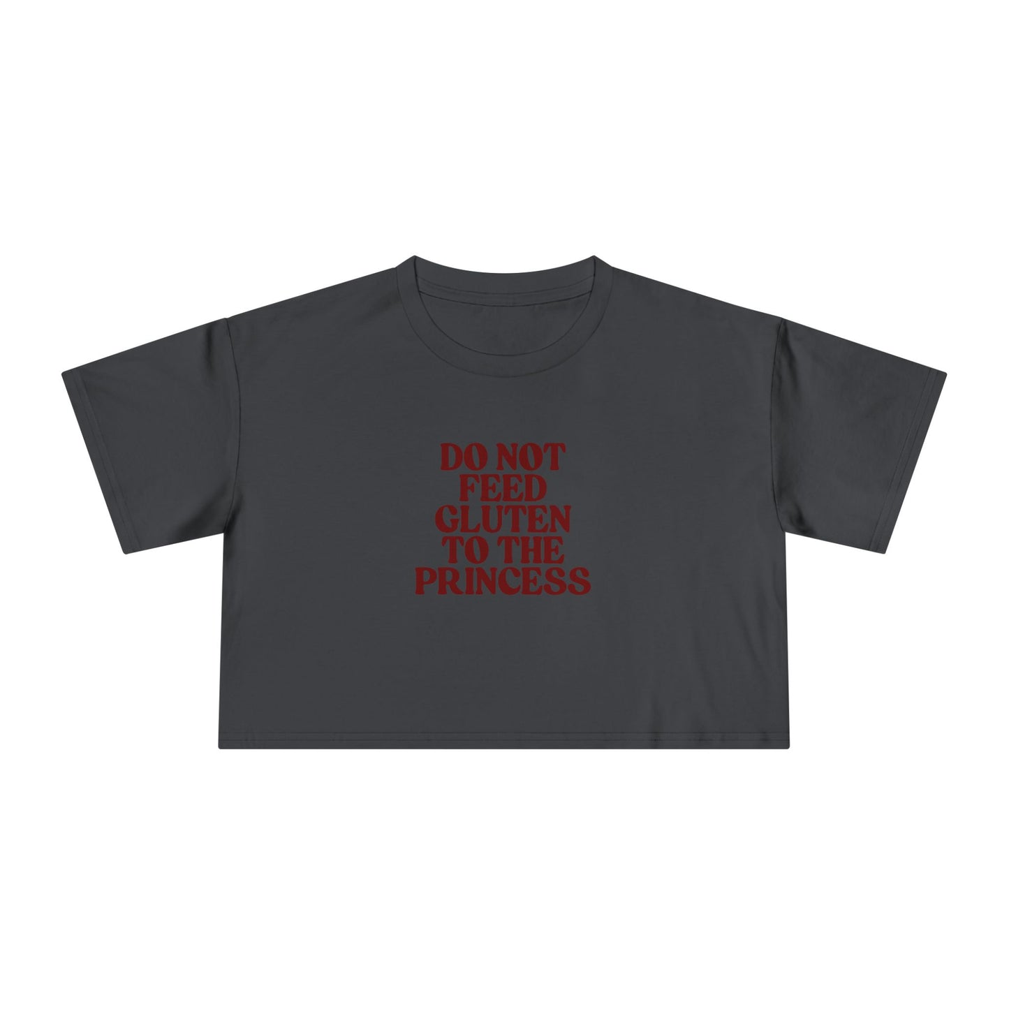 Crop Tee Do Not Feed Gluten to the Princess