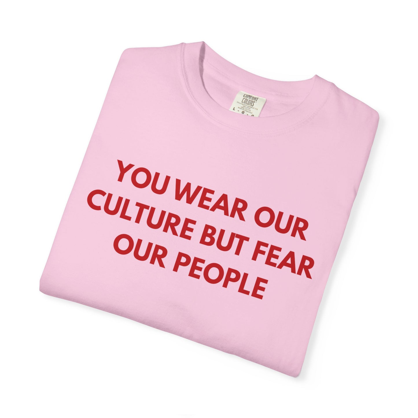 You wear our culture but fear our people