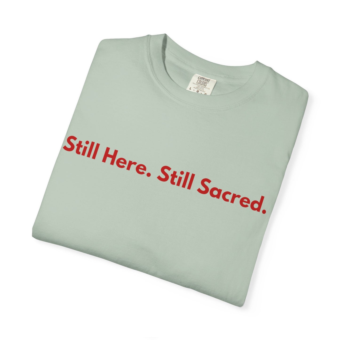 Still Here. Still Sacred