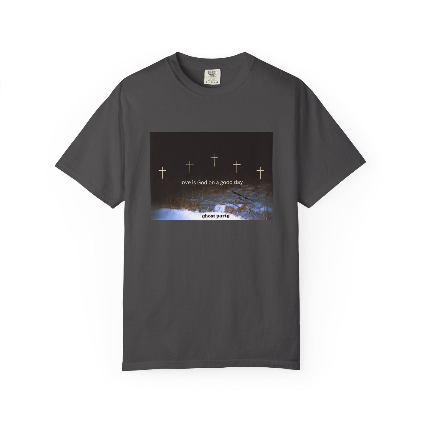 Love is God on a Good Day tee