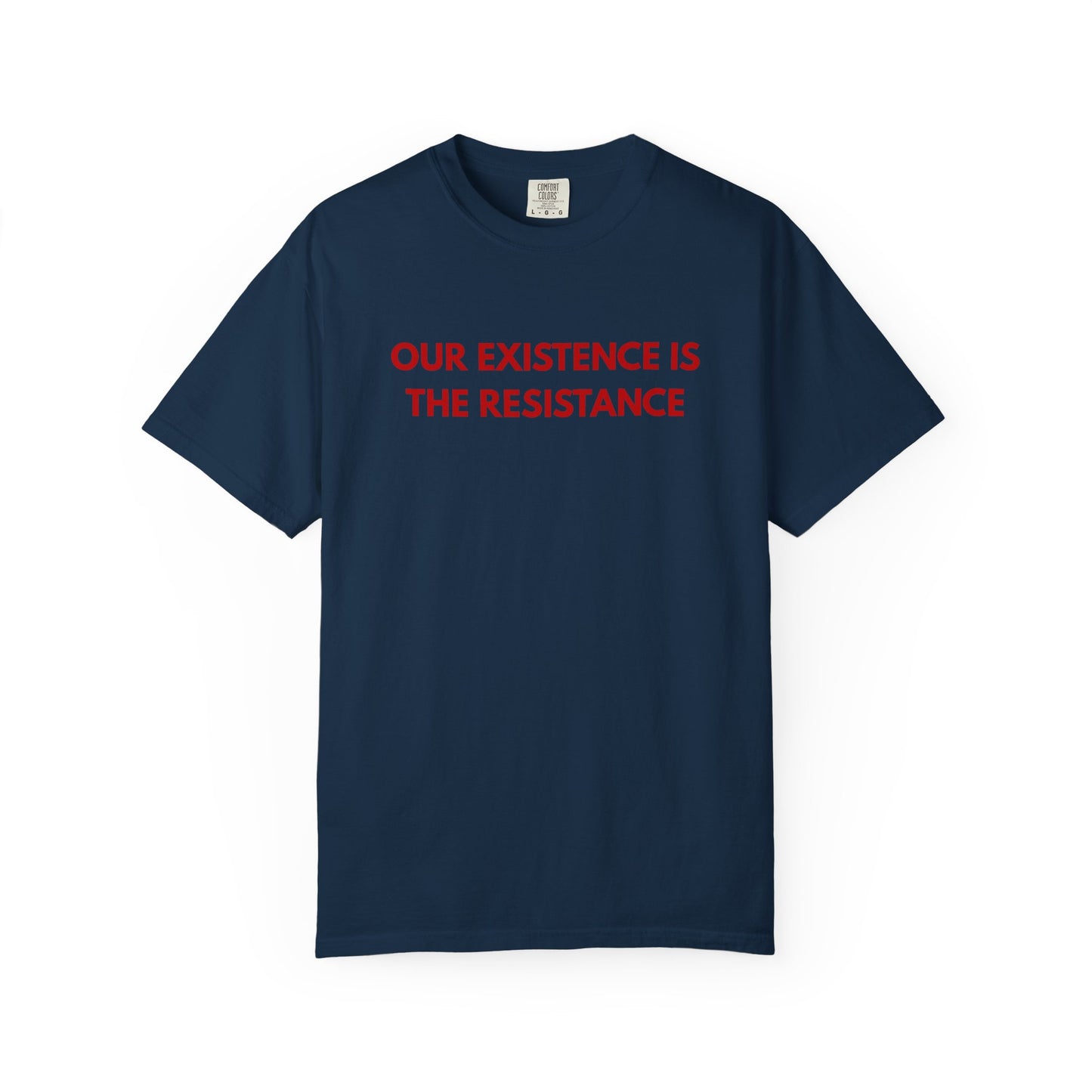 Our Existence is the Resistance