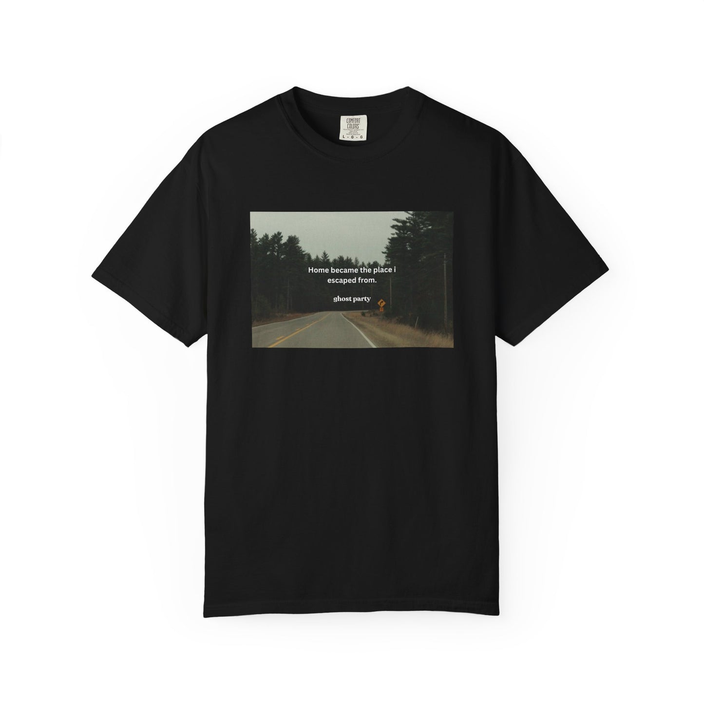 "Home became the place I escaped from"  T‑Shirt