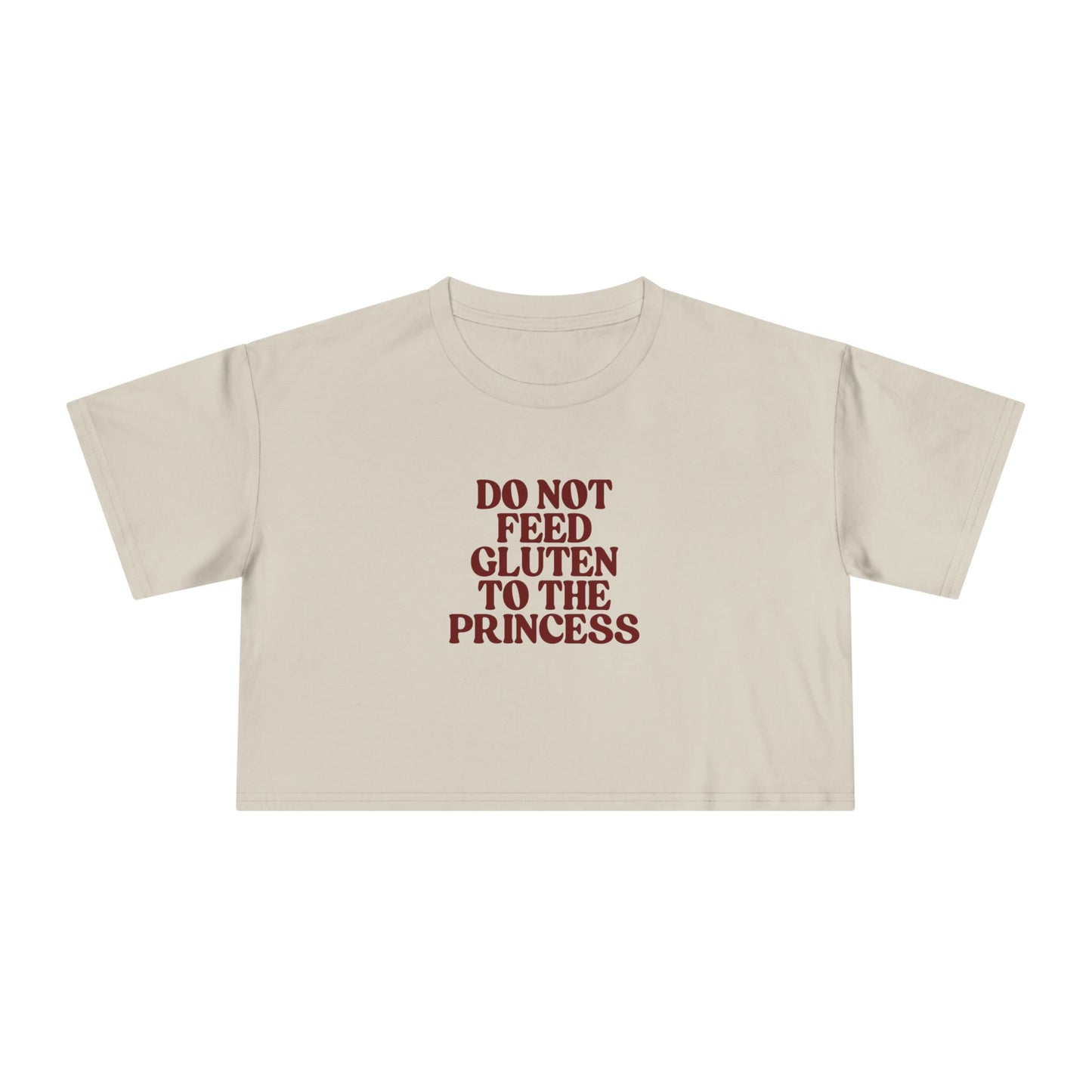 Crop Tee Do Not Feed Gluten to the Princess