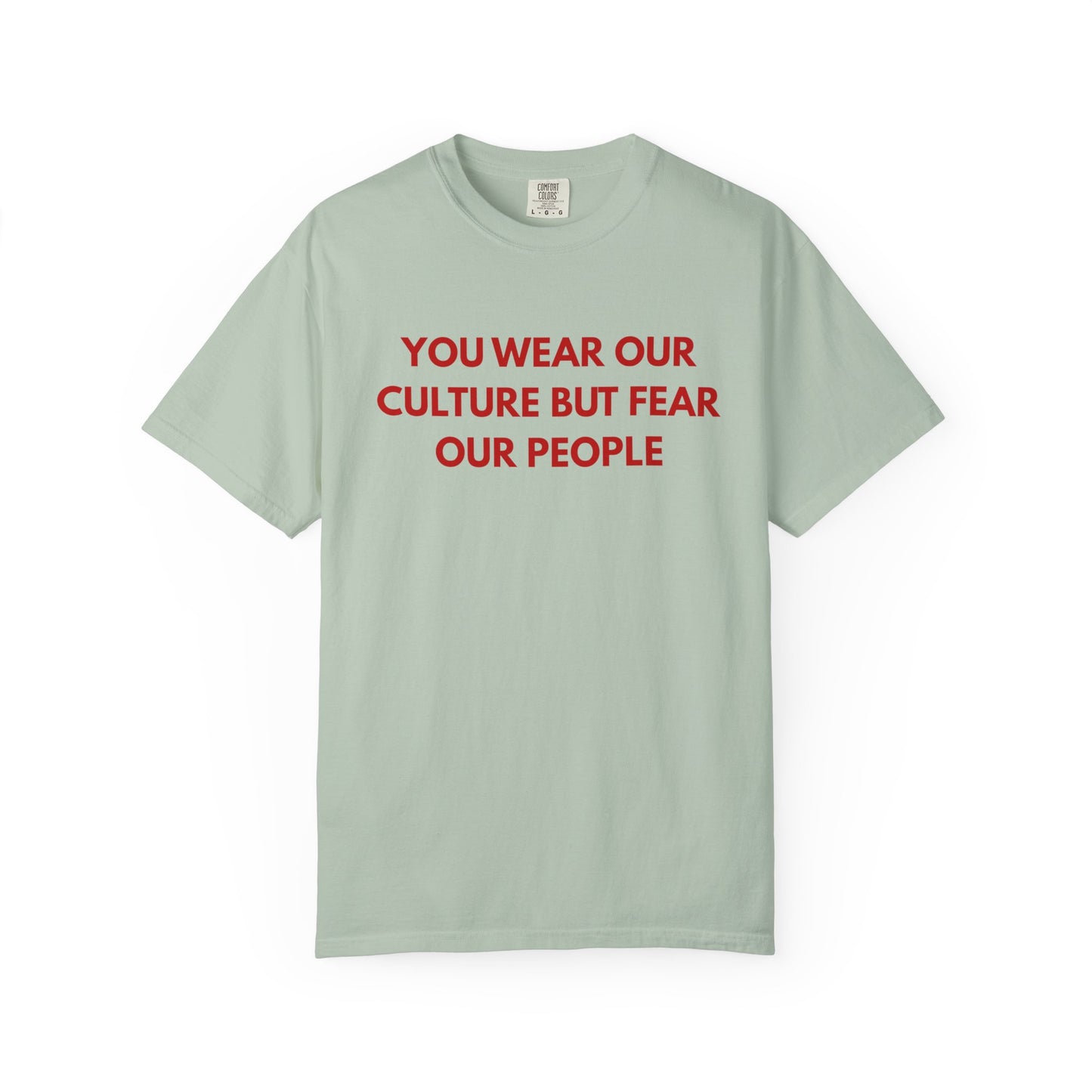 You wear our culture but fear our people