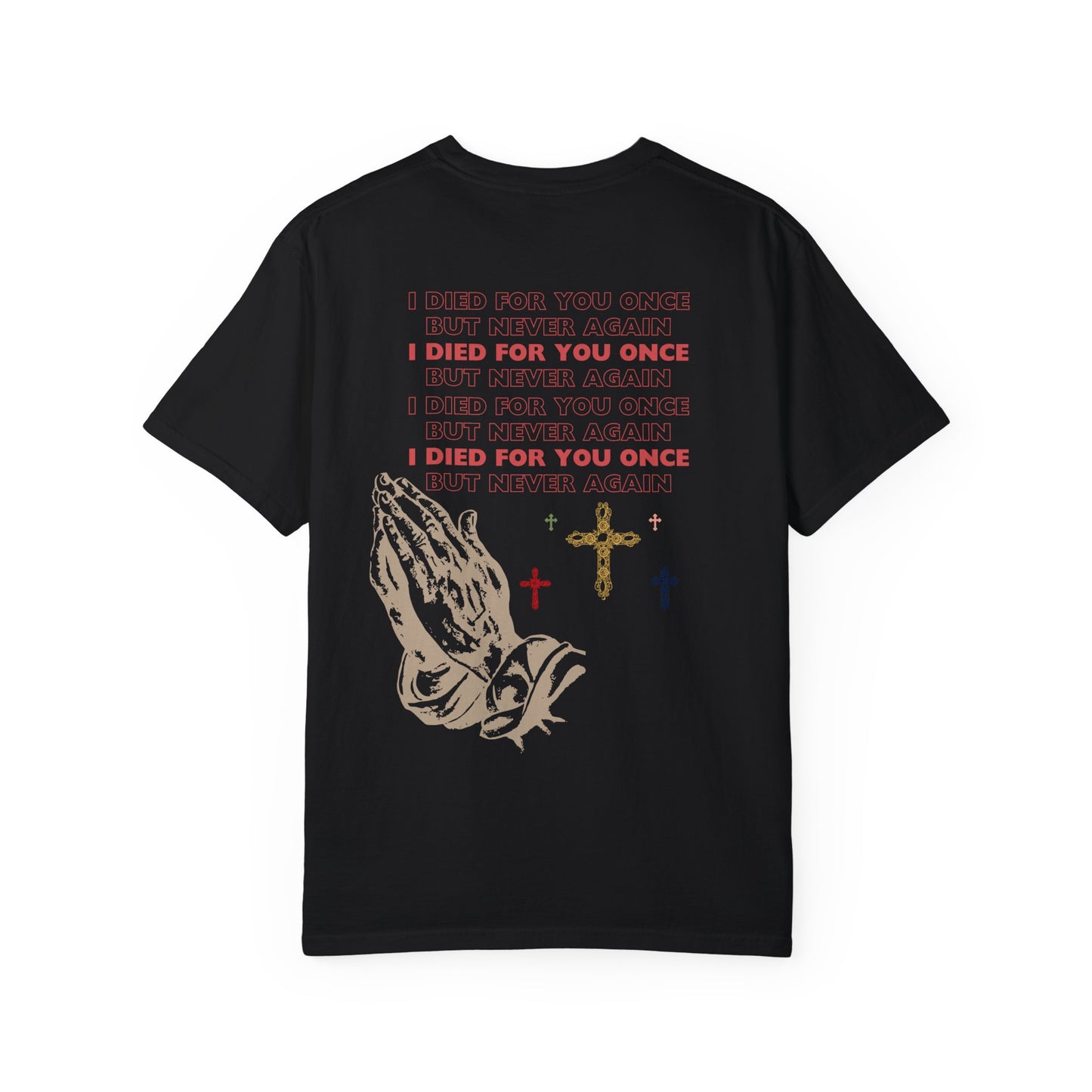 I Died for you once but never again