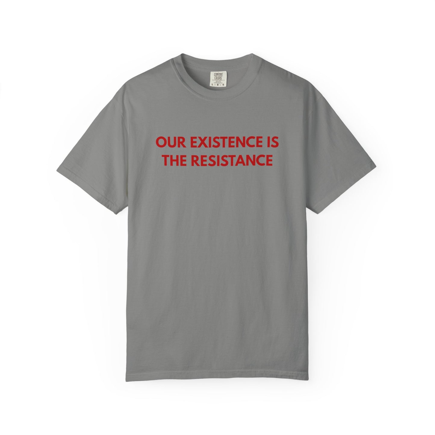 Our Existence is the Resistance