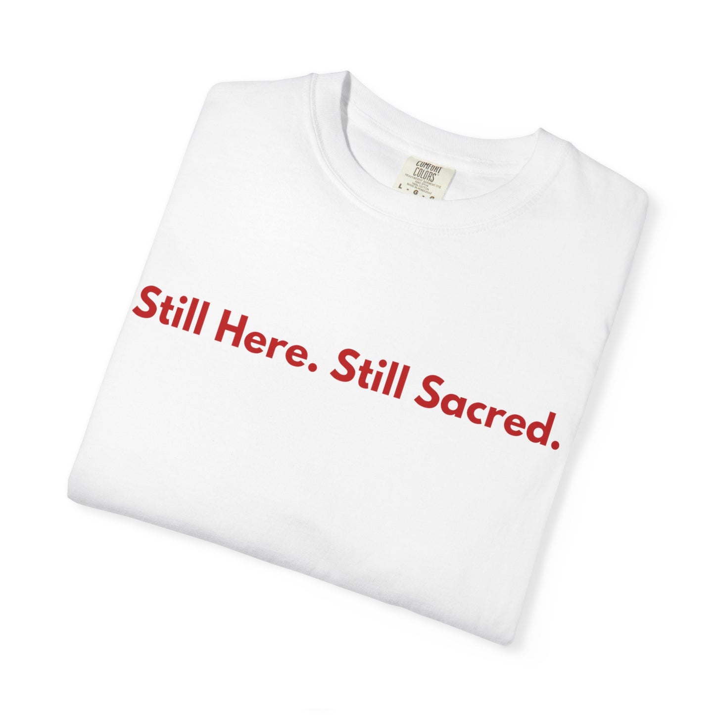 Still Here. Still Sacred