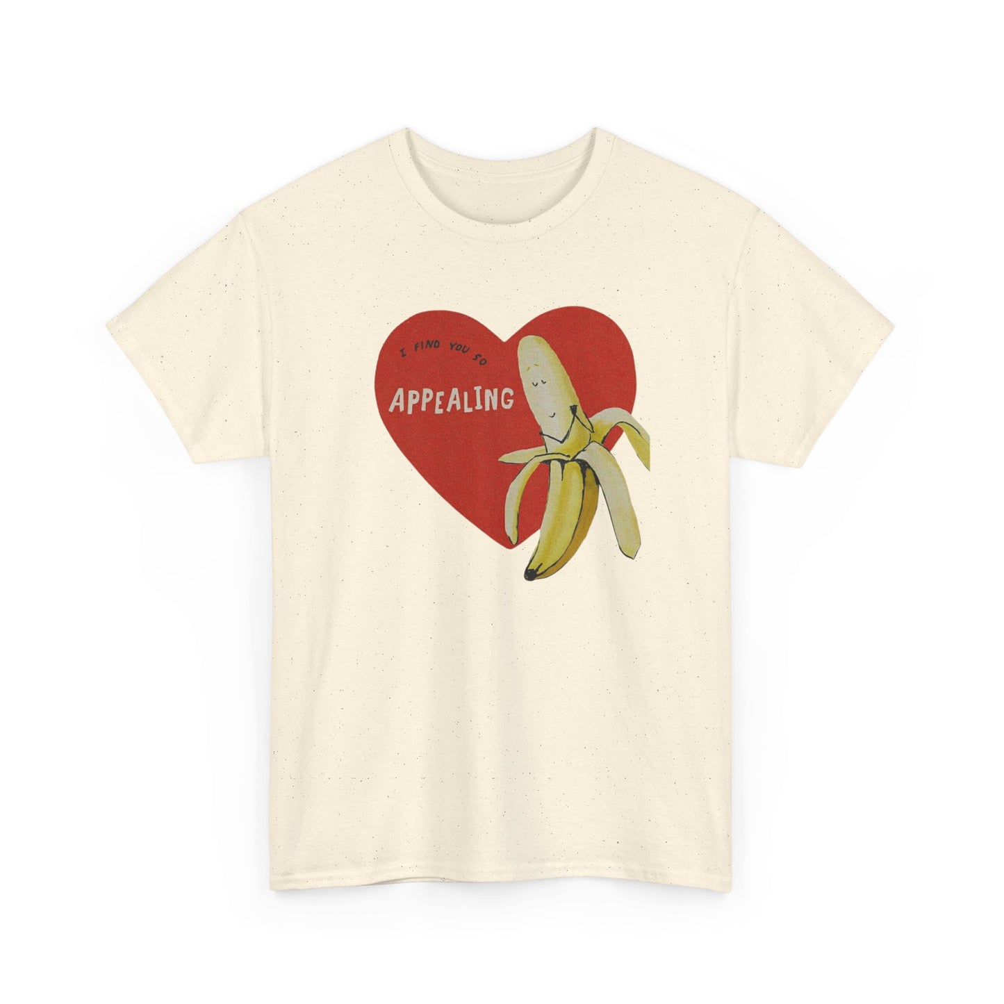 Friday Knights - I find you Appealing Banana Heart T-Shirt