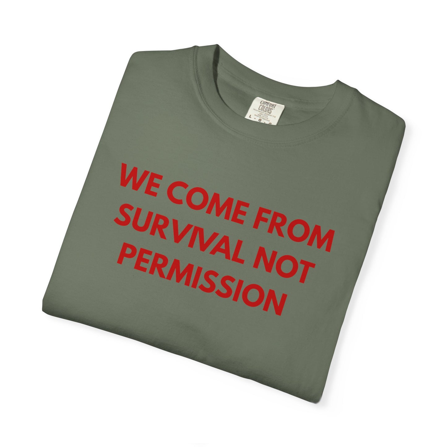 We Come From Survival Not Permission