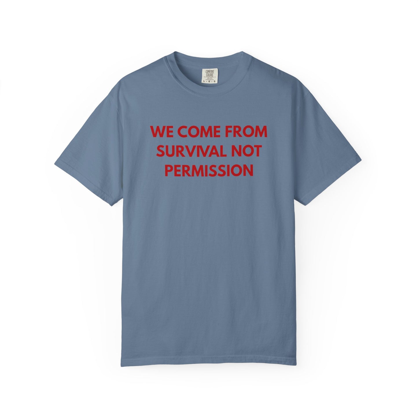 We Come From Survival Not Permission