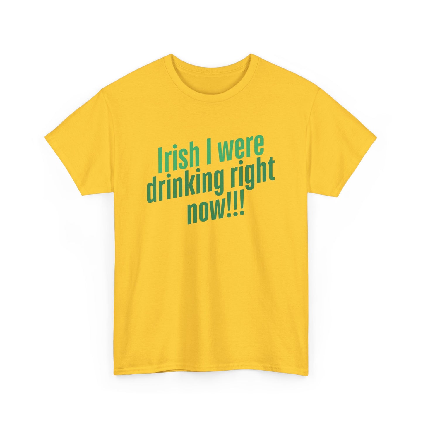 Irish I Were Drinking Right Now tee