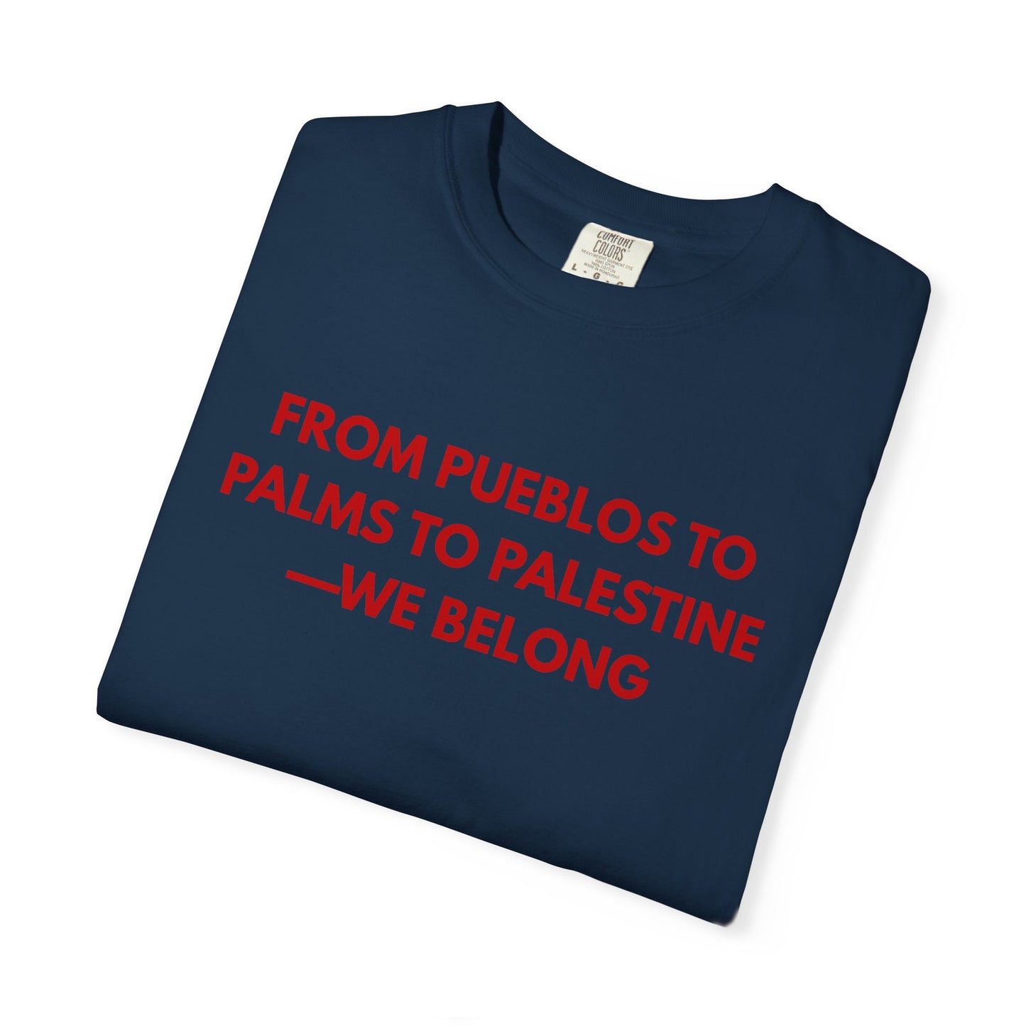 From Pueblos to Palms to Palestine- We Belong