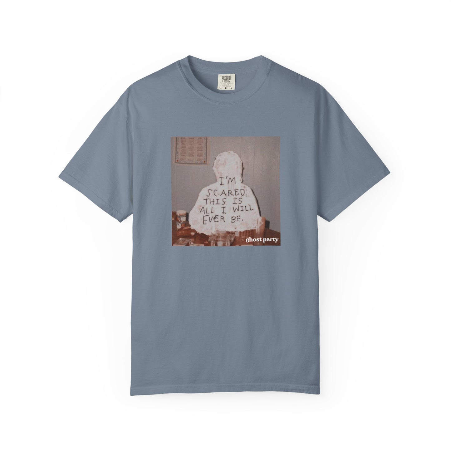 'I'm Scared This Is All I’ll Ever Be' graphic tee