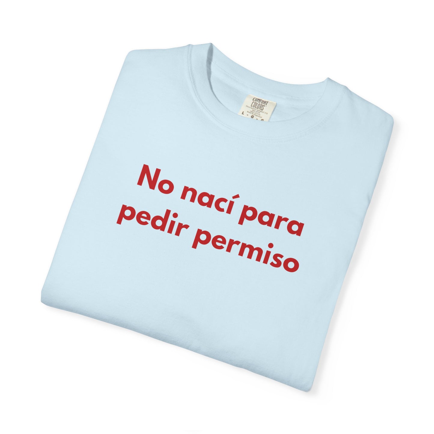 No naci para pedir permiso