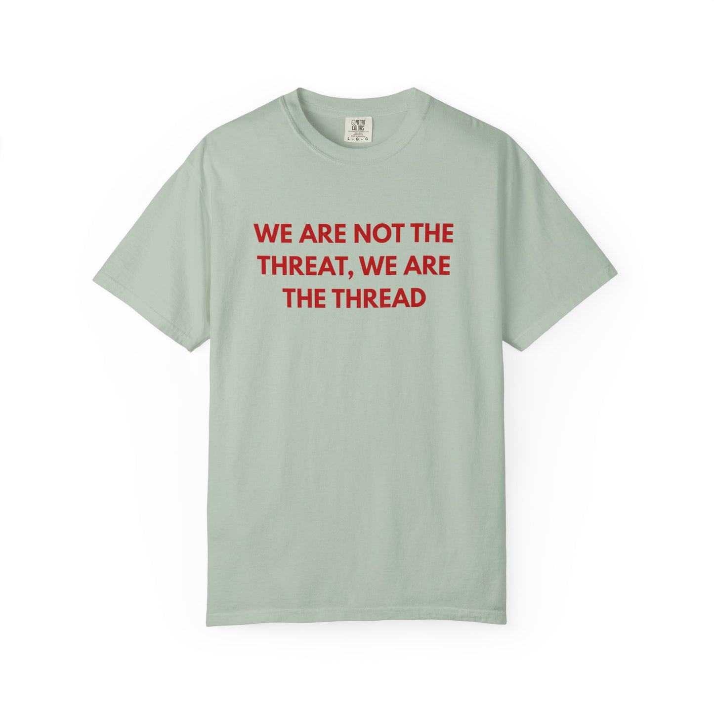 We Are Not The Threat, We Are The Thread