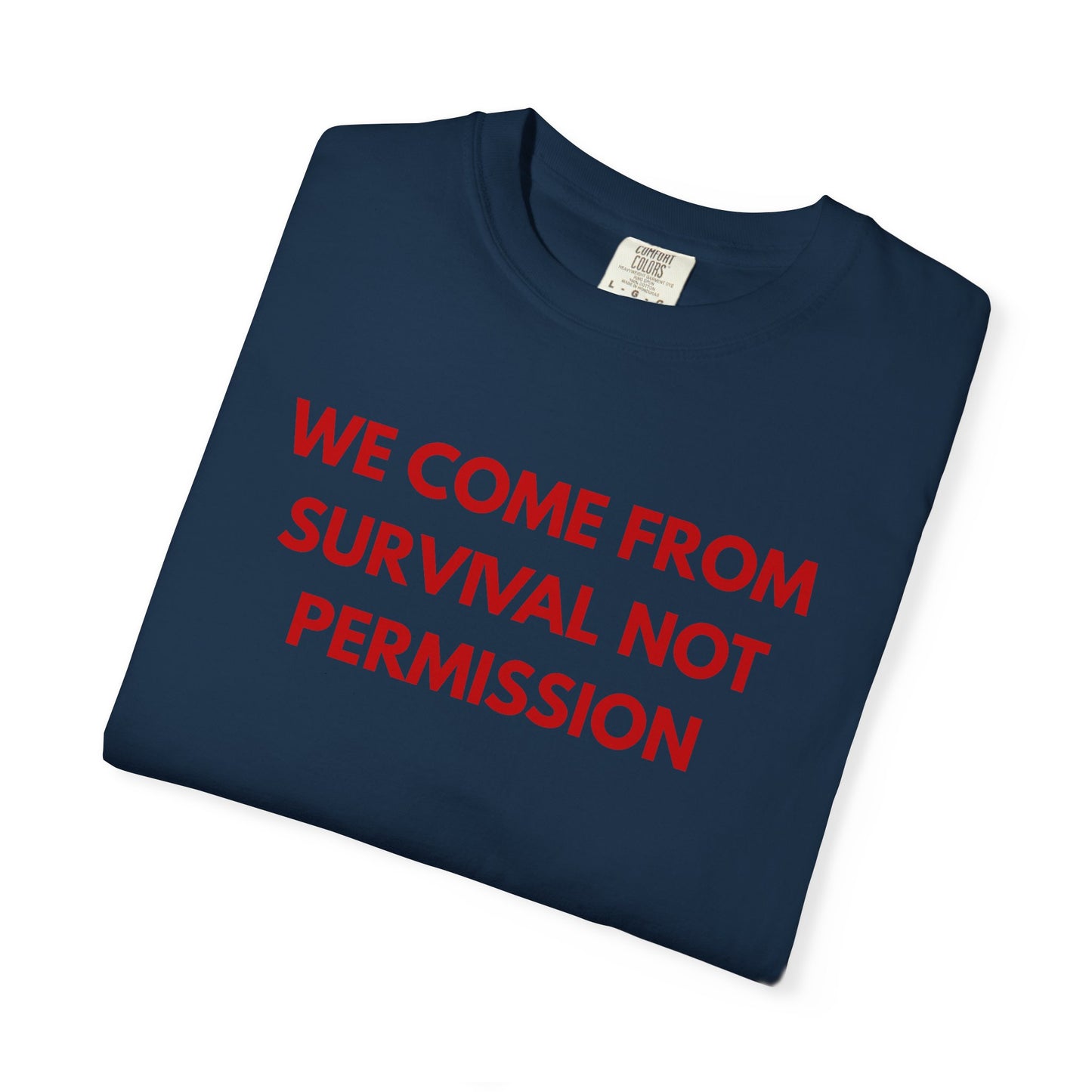 We Come From Survival Not Permission