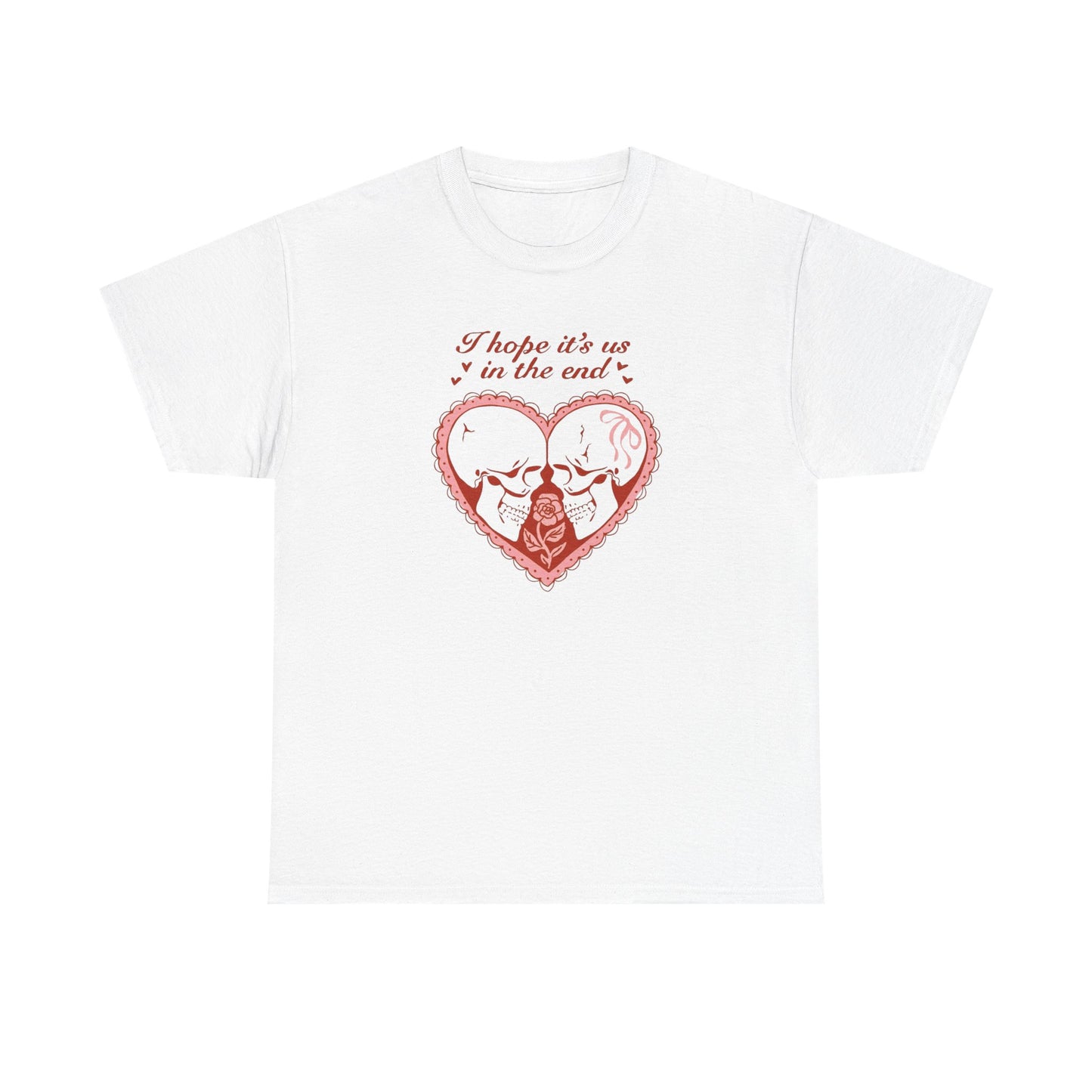 Friday Knights - Valentine Skull Couple T-Shirt — "I Hope It’s Us in the End"