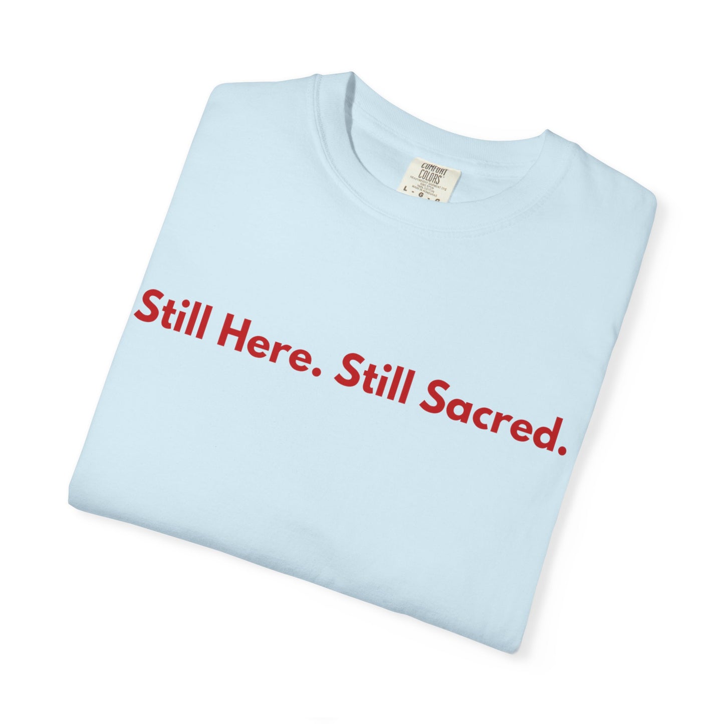 Still Here. Still Sacred