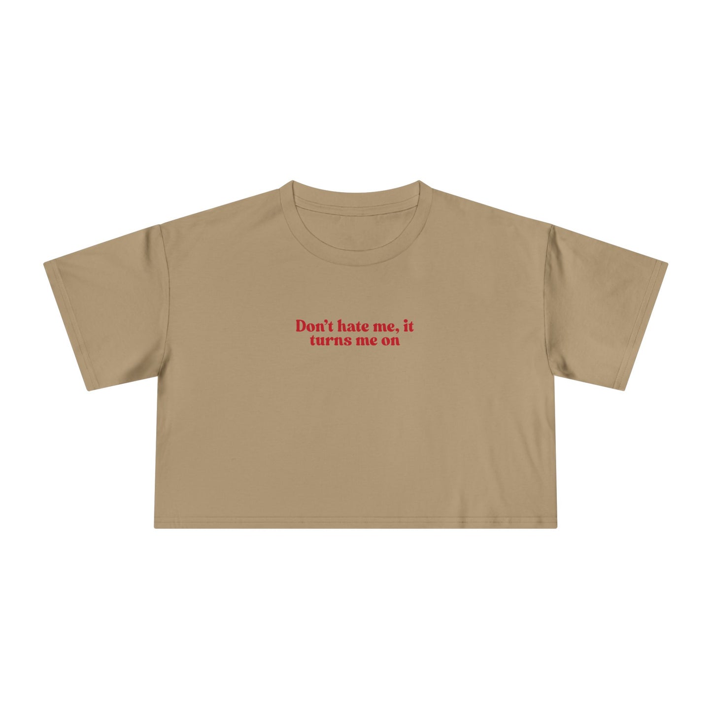 Friday Knights - Dont hate me it turns me on crop top