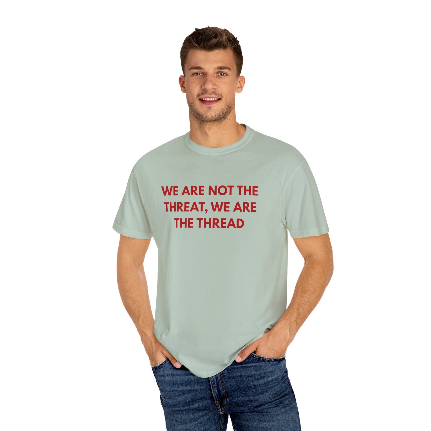 We Are Not The Threat, We Are The Thread