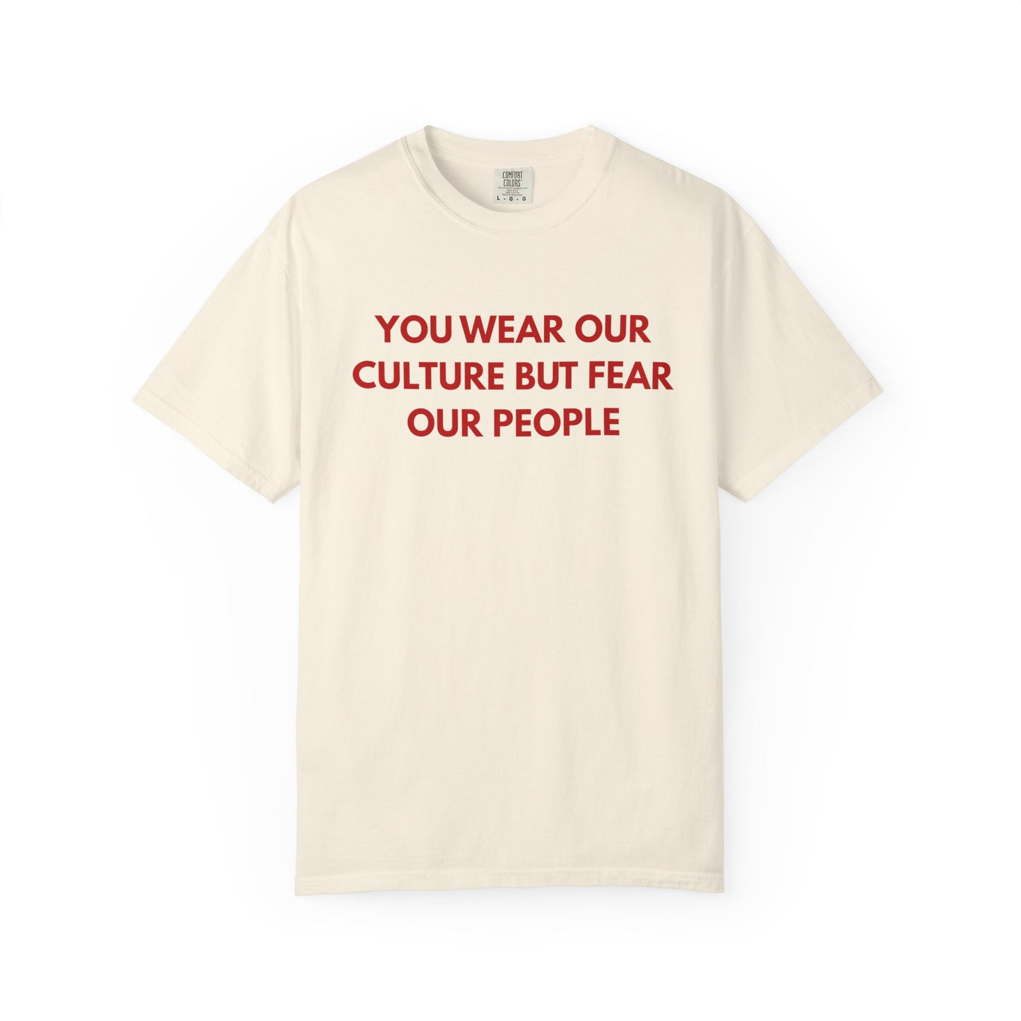 You wear our culture but fear our people