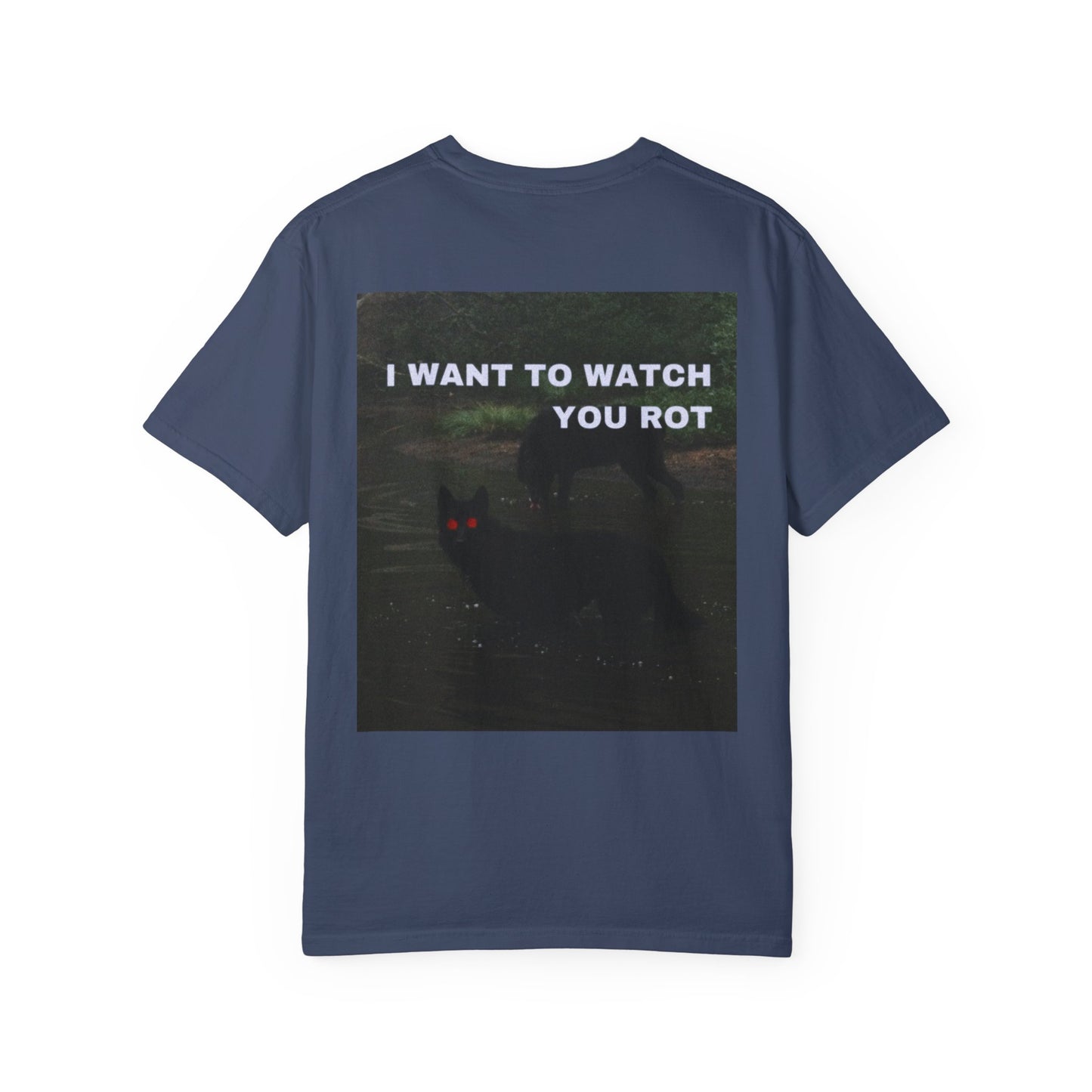 I WANT TO WATCH YOU ROT