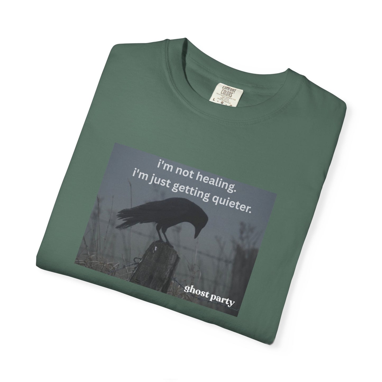 I'm Not Healing, I'm just getting quieter tee