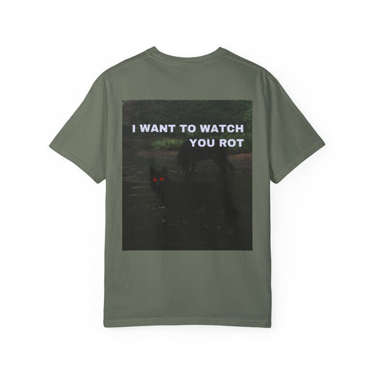 I WANT TO WATCH YOU ROT