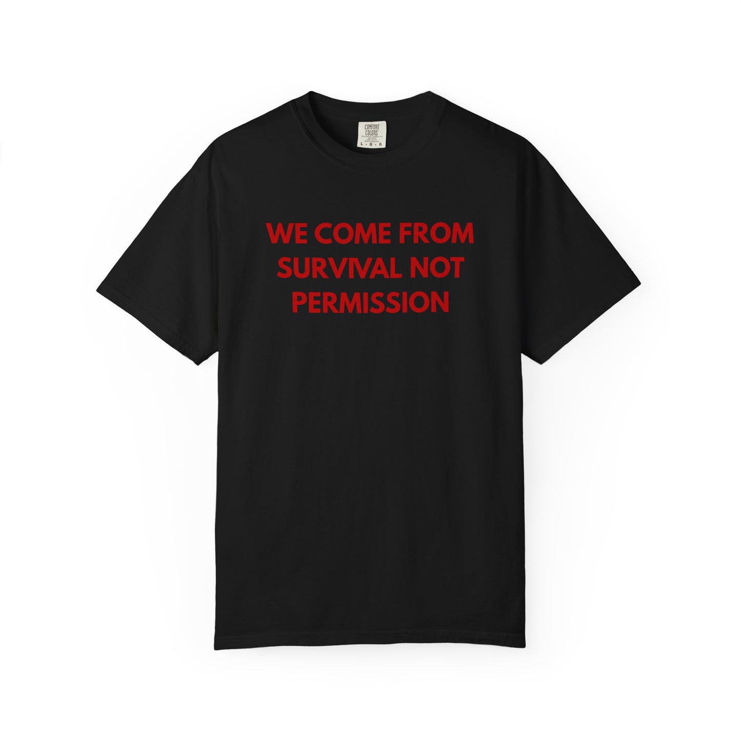 We Come From Survival Not Permission