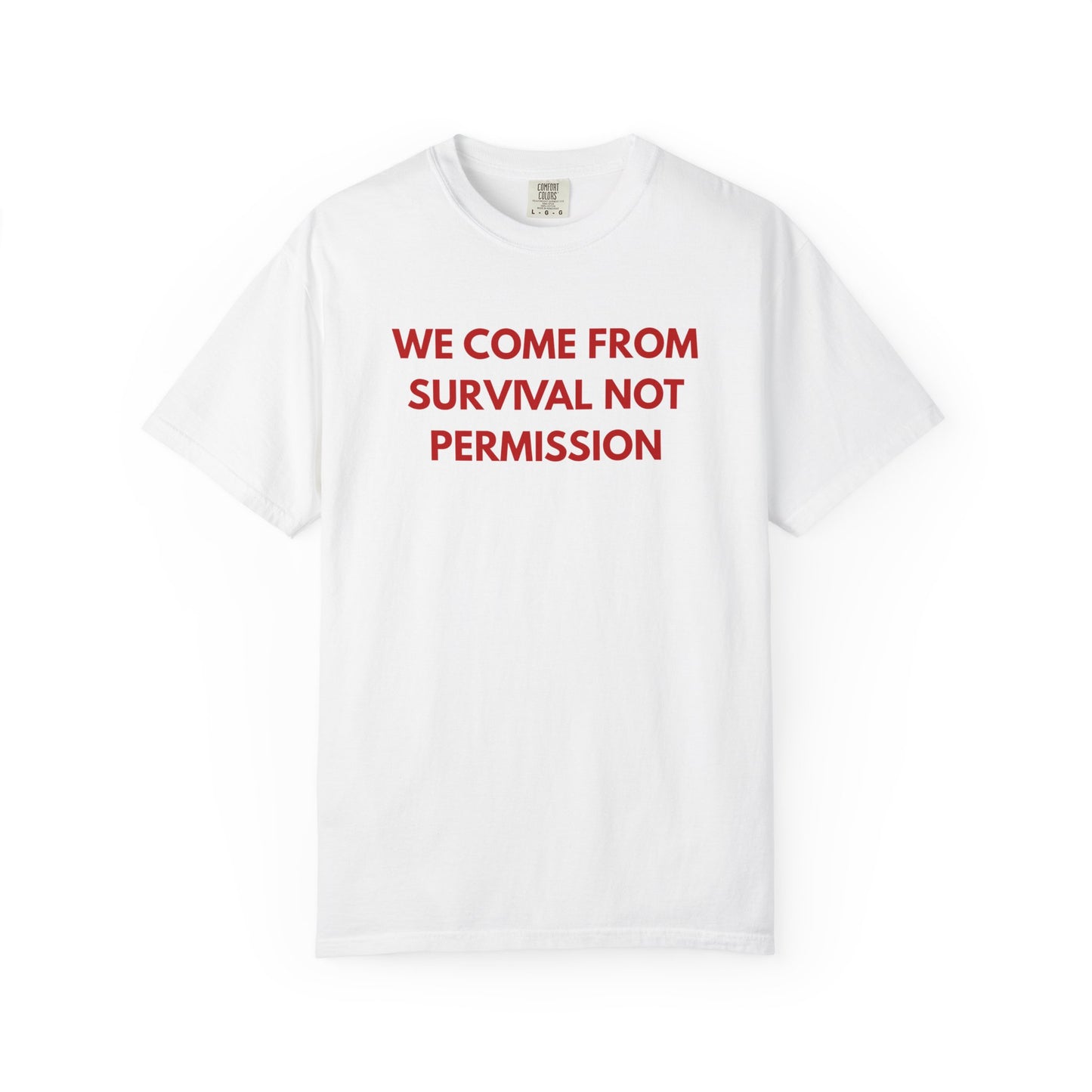 We Come From Survival Not Permission
