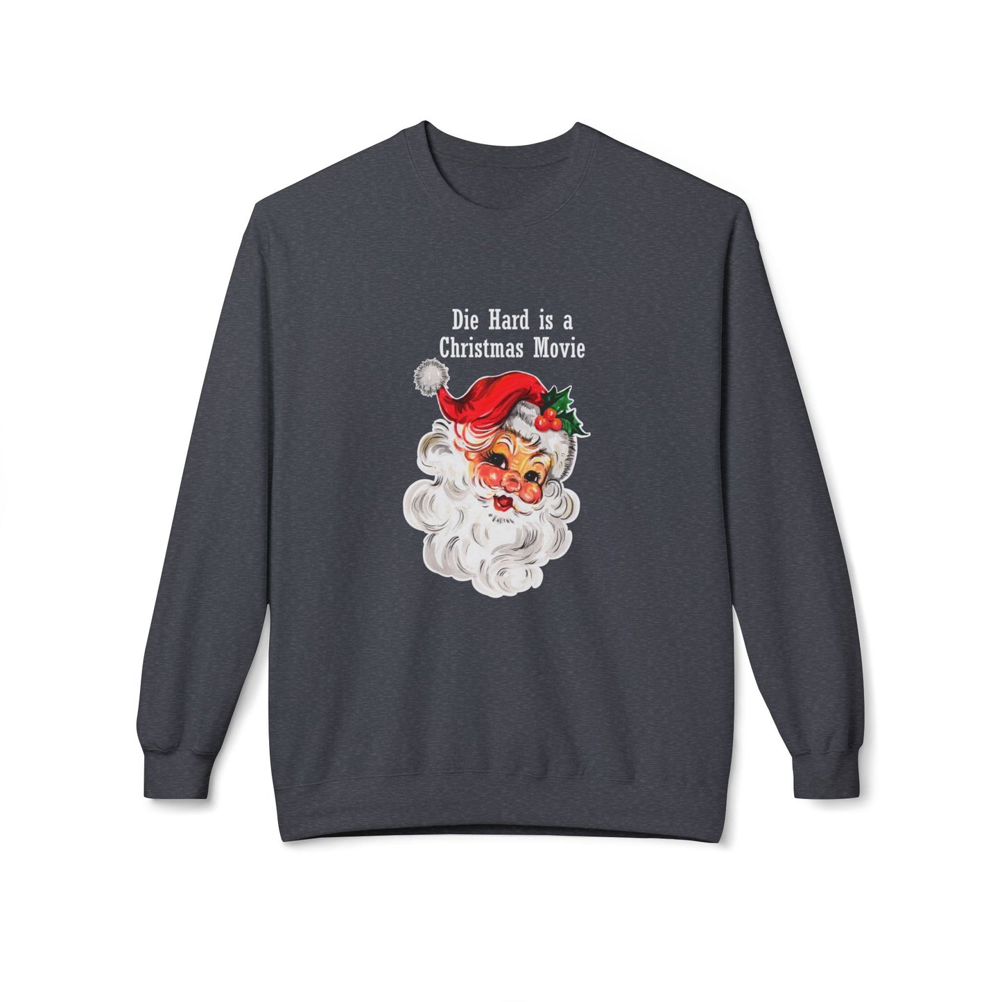 Christmas Sweatshirt - Vintage Santa “Die Hard is a Christmas Movie” Holiday Crewneck