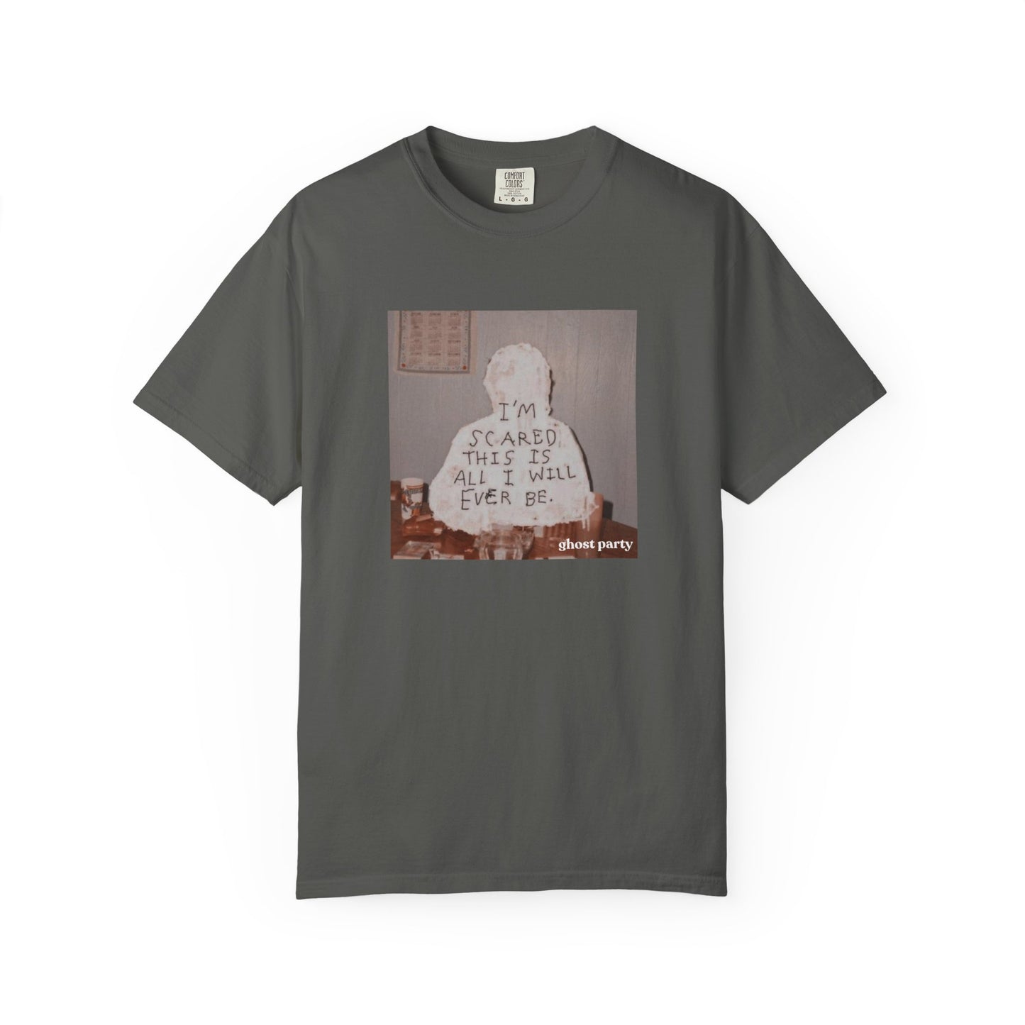 'I'm Scared This Is All I’ll Ever Be' graphic tee