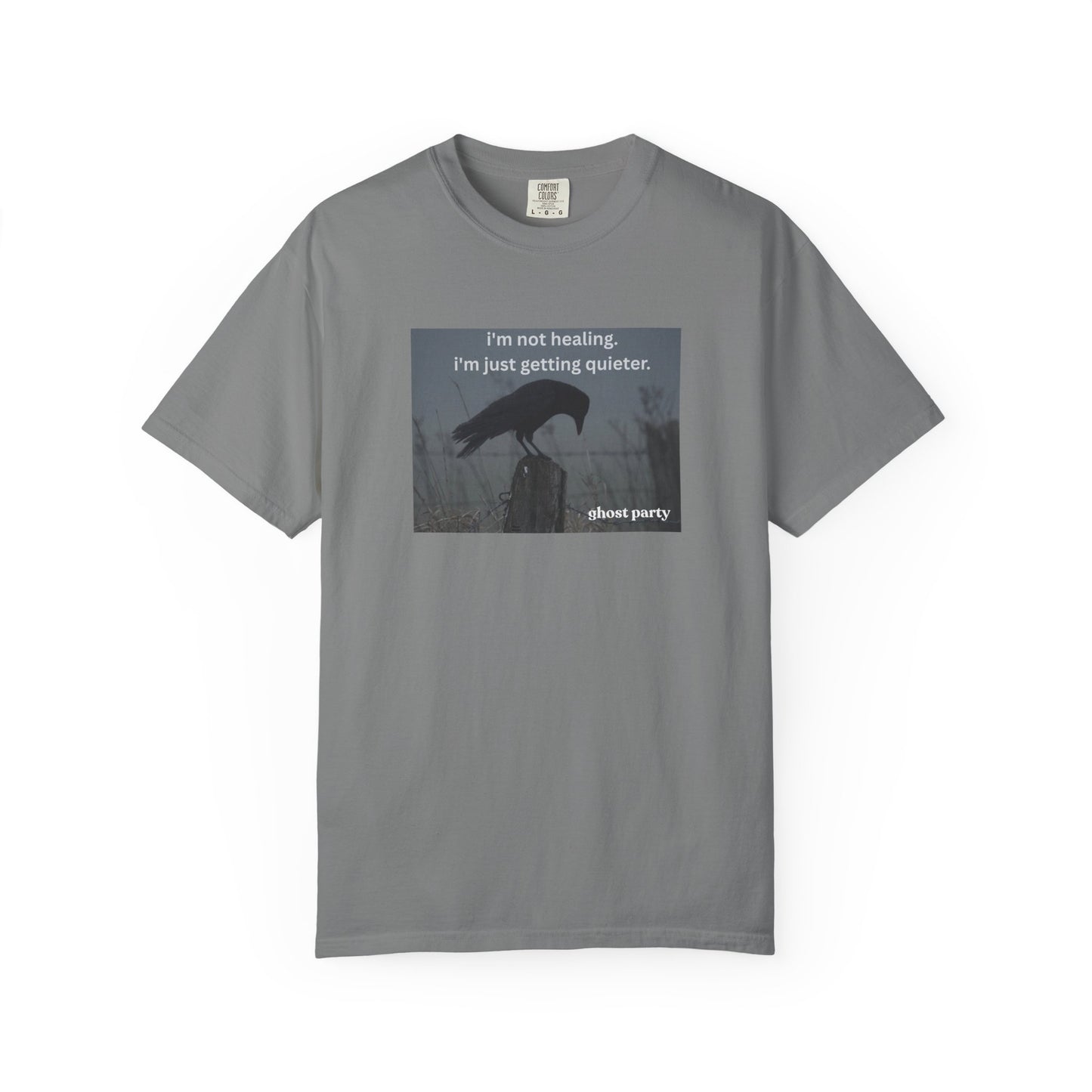 I'm Not Healing, I'm just getting quieter tee