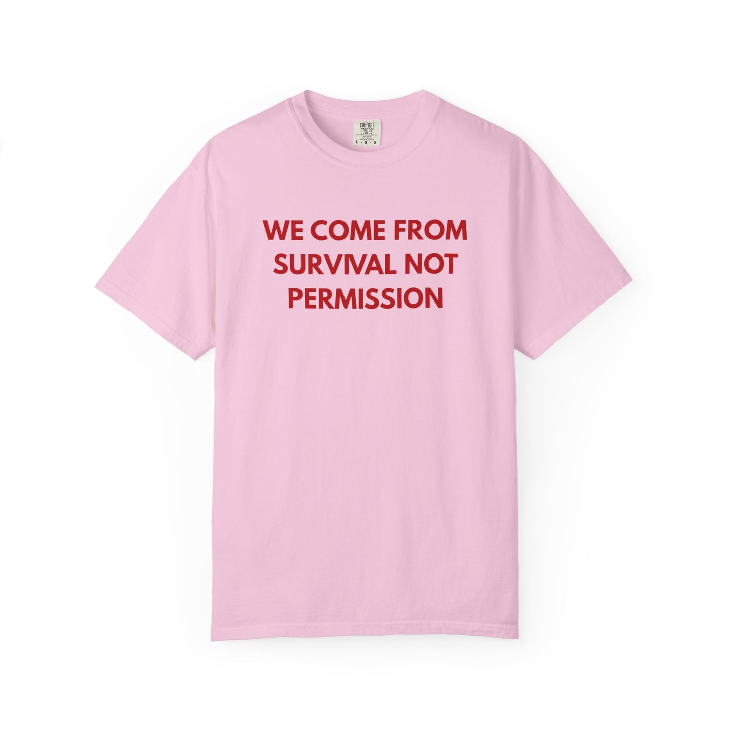 We Come From Survival Not Permission