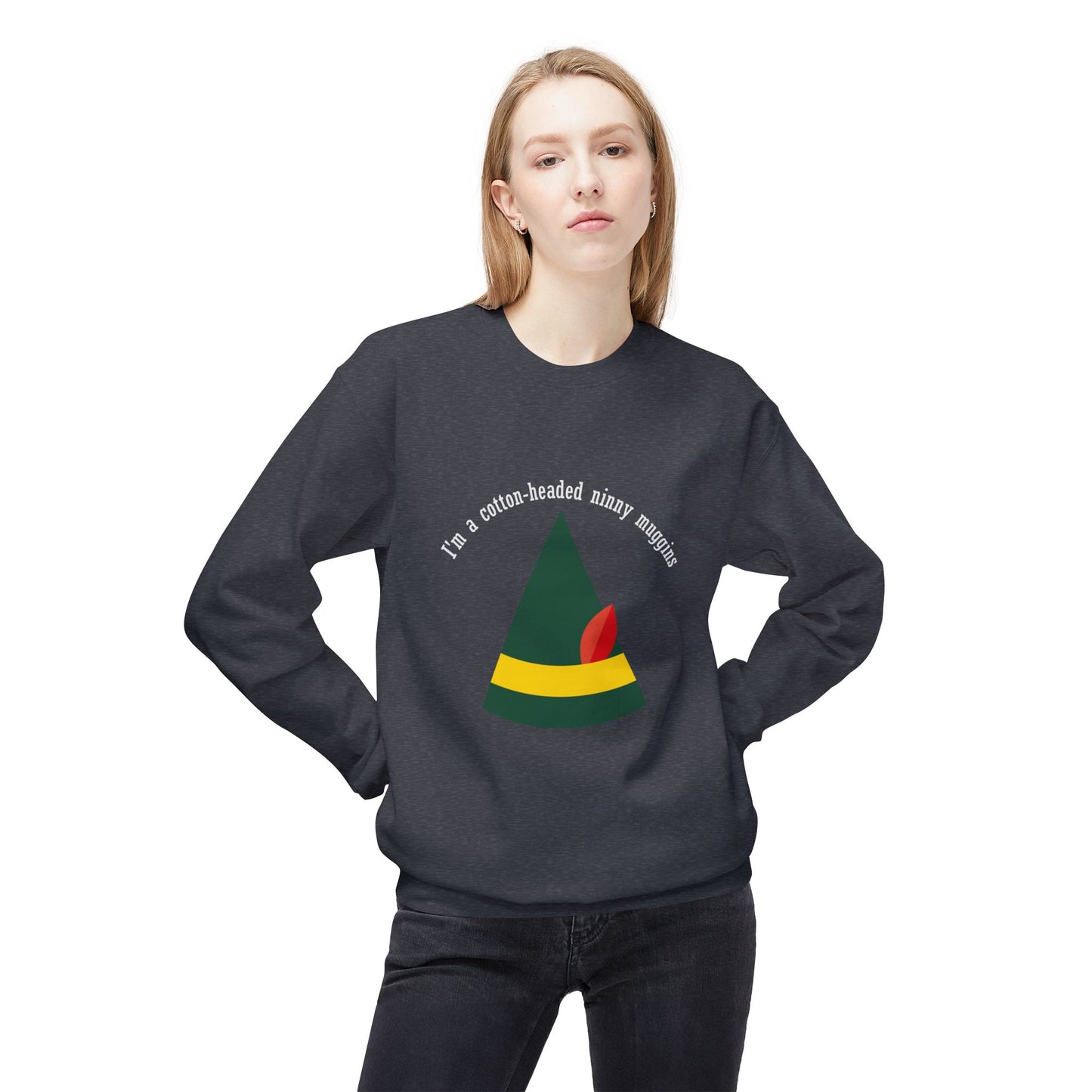 Friday Knights - Im a cotton headed ninny muggins fleece sweater