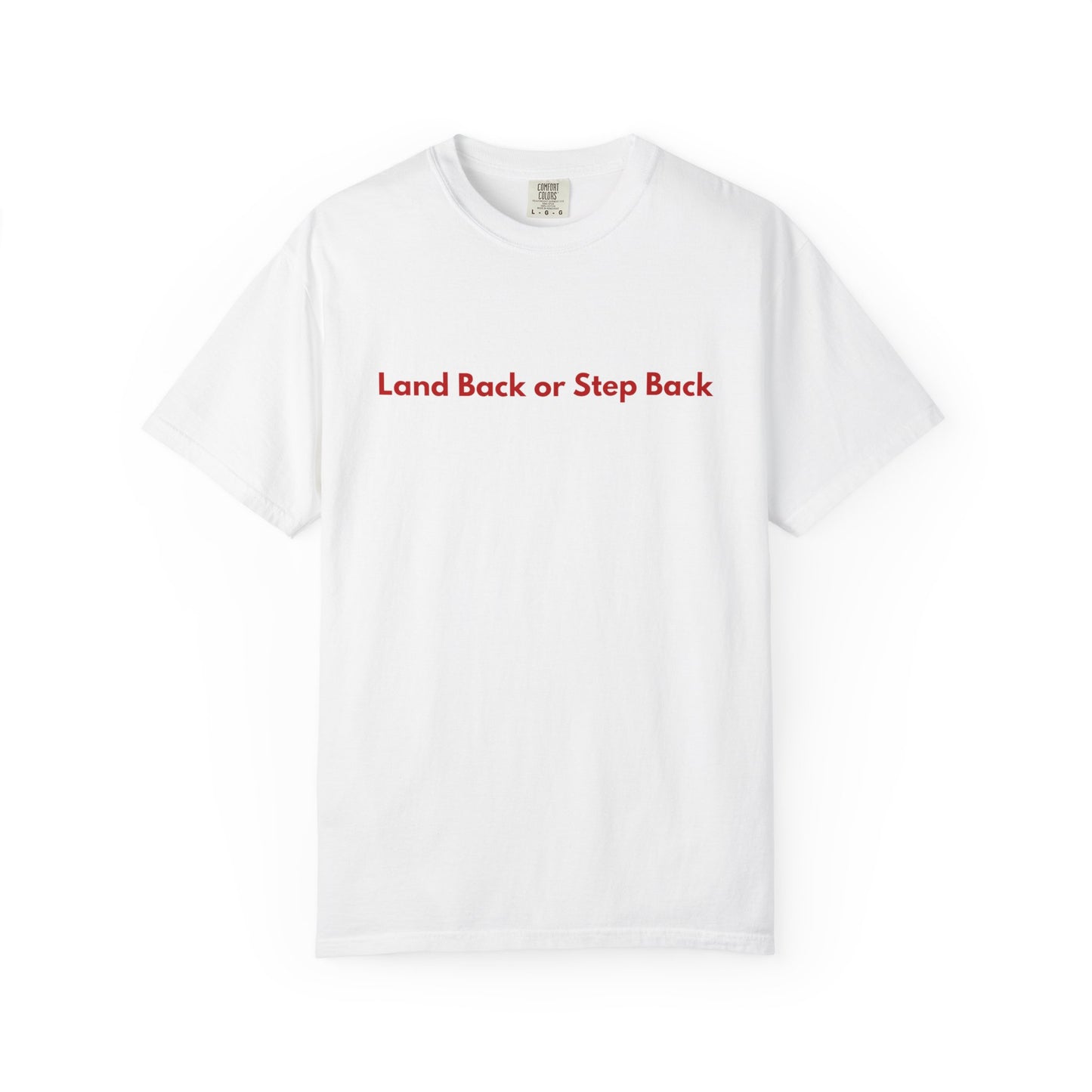 Land Back or Step Back Tee